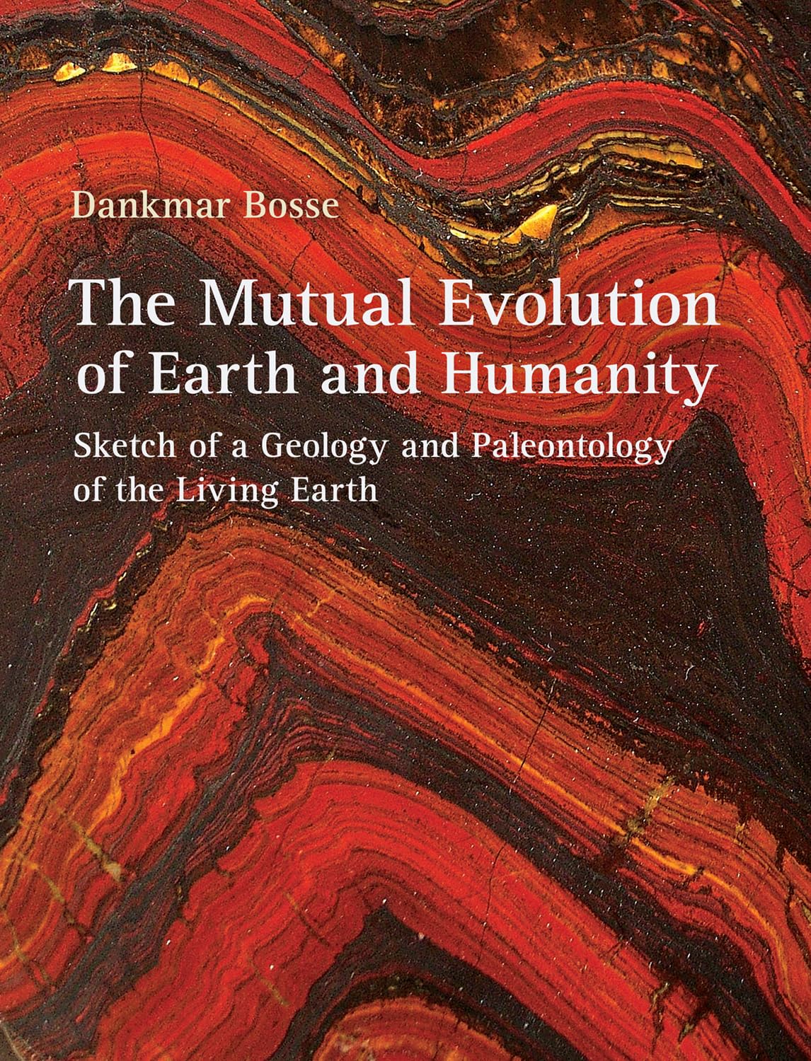 The Mutual Evolution of Earth and Humanity: Sketch of a Geology and Paleontology of the Living Earth