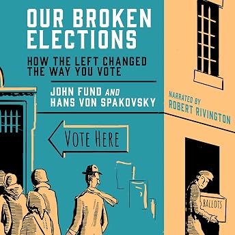 Our Broken Elections Audiobook by John Fund episode artwork
