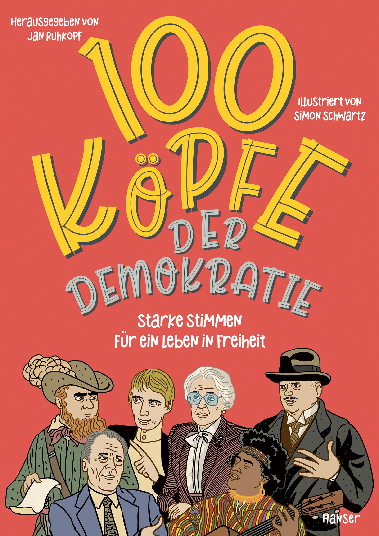 100 Köpfe der Demokratie: Starke Stimmen für ein Leben in Freiheit