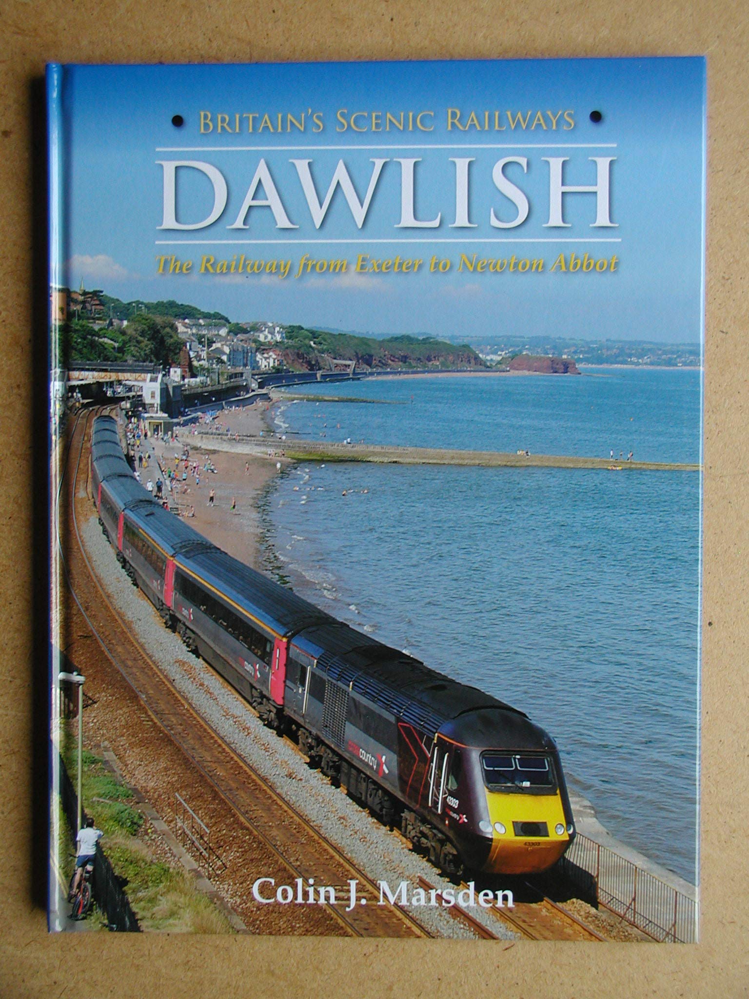 Britain's Scenic Railways: Dawlish: The Railway from Exeter to Newton Abbot