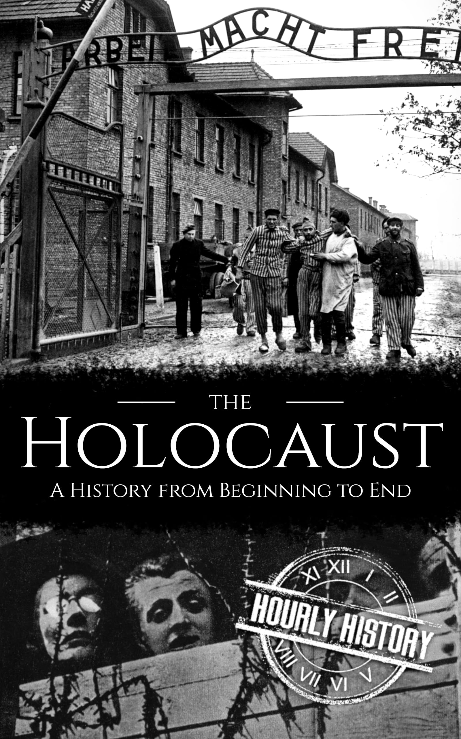 The Holocaust: A History from Beginning to End