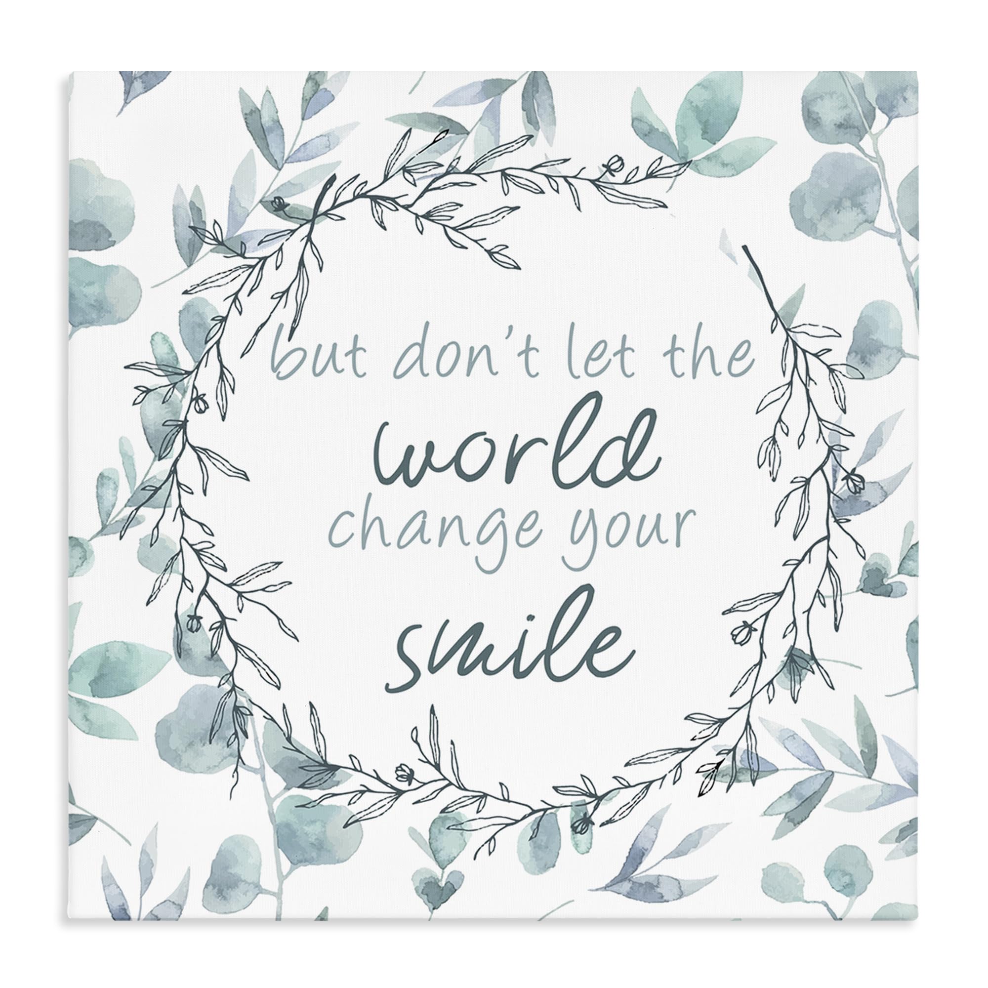 Stupell Industries Botanical Smile Inspirational Quote 'Don't Let The World Change', Canvas Art, 24 X 24 Inches, Easy To Hang And Sturdy, Made In Usa, By Kim Allen