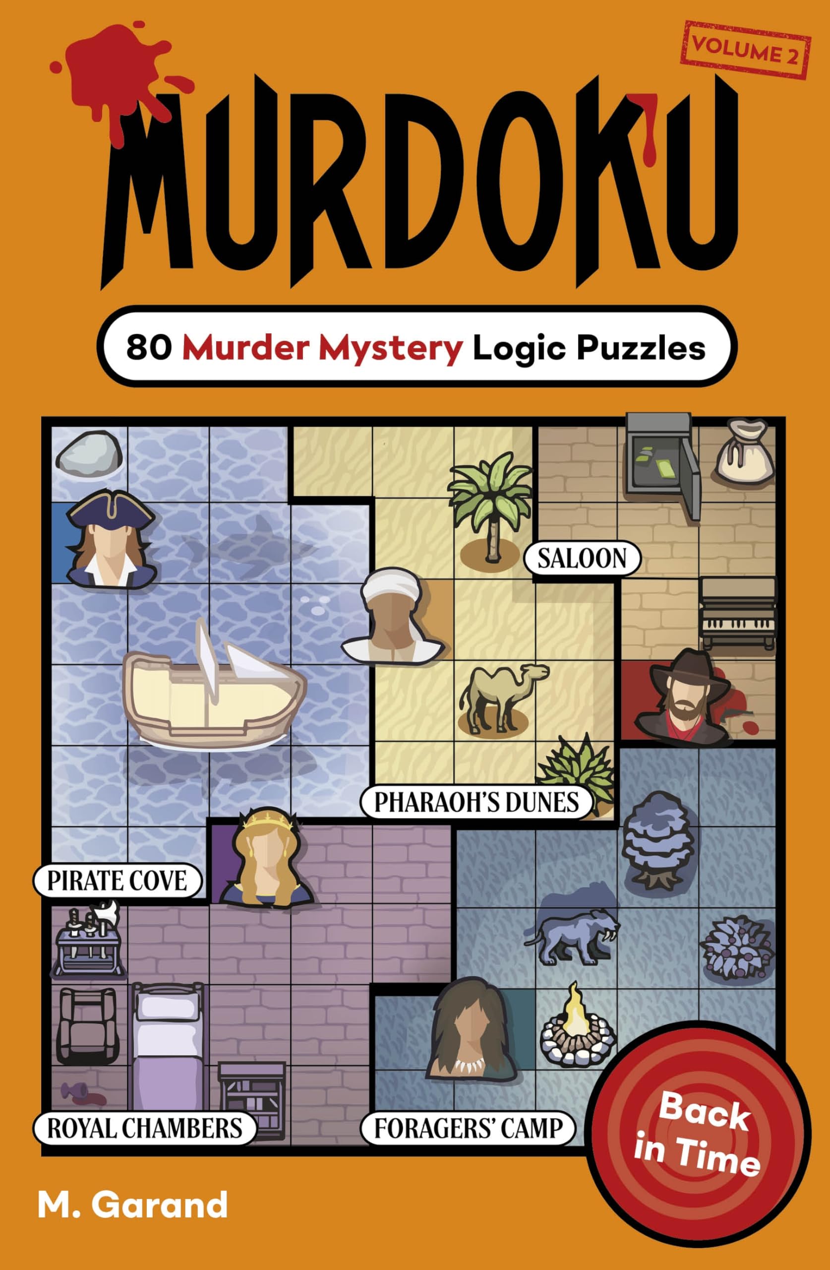 Murdoku Volume 2: Back In Time: 80 MORE Murder Mystery Logic Puzzles - Colourful Brain Teasers for Puzzle Lovers and Cosy Crime Fans!