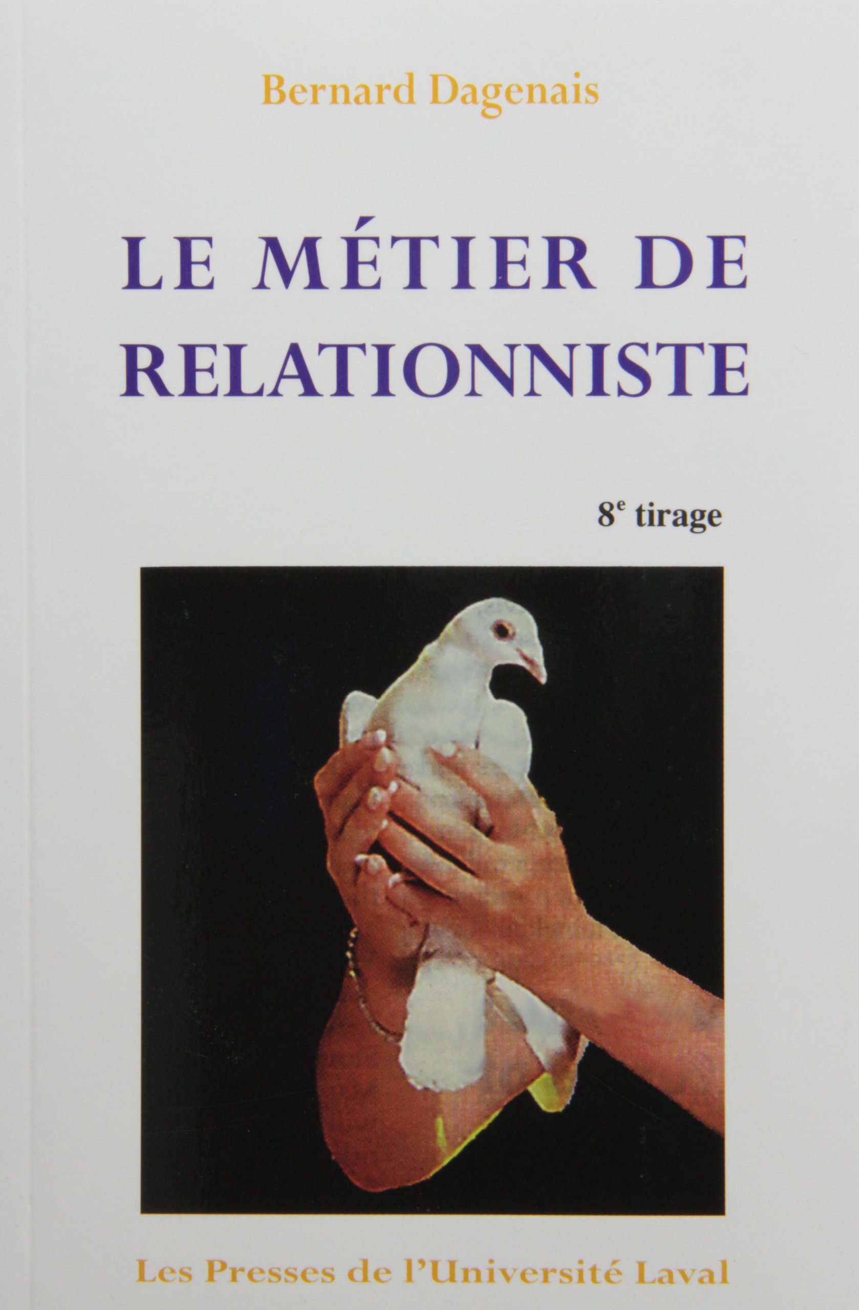 Le métier de relationniste [Paperback] DAGENAIS BERNARD