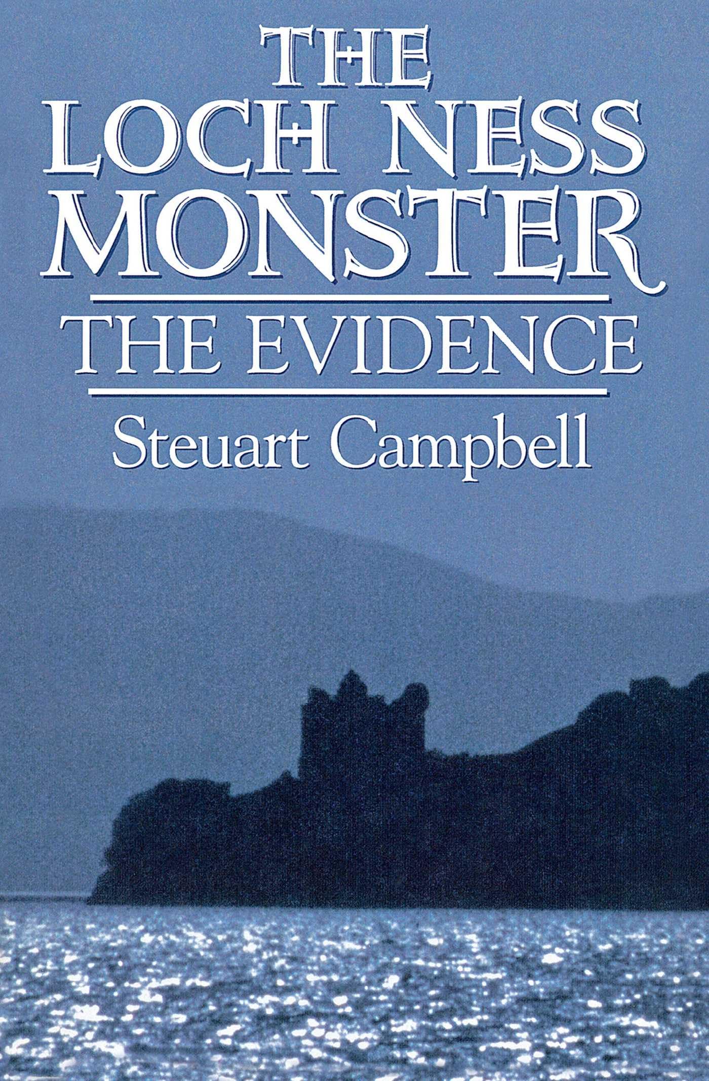 The Loch Ness Monster: The Evidence