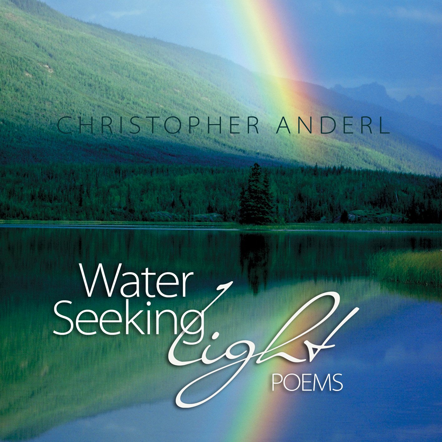 Water Seeking Light: Nature Poems and Photos