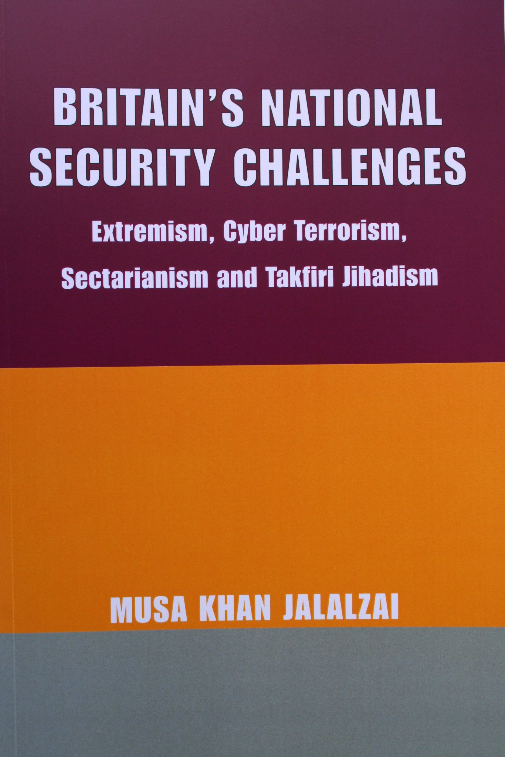 Britain's National Security Challenges: Extremism, Cyber Terrorism, Sectarianism and Takfiri Jihadism