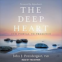 The Deep Heart: Our Portal to Presence