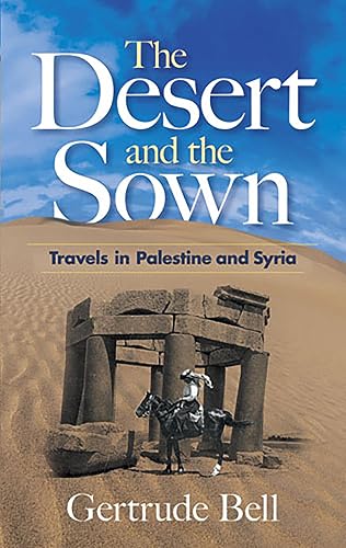 Desert and the Sown: Travels in Palestine and Syria