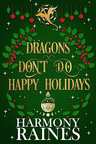 Dragons Don't Do Happy Holidays: A Small Town Cozy Festive Shifter Romance (Christmas at The Lonely Tavern Book 1)
