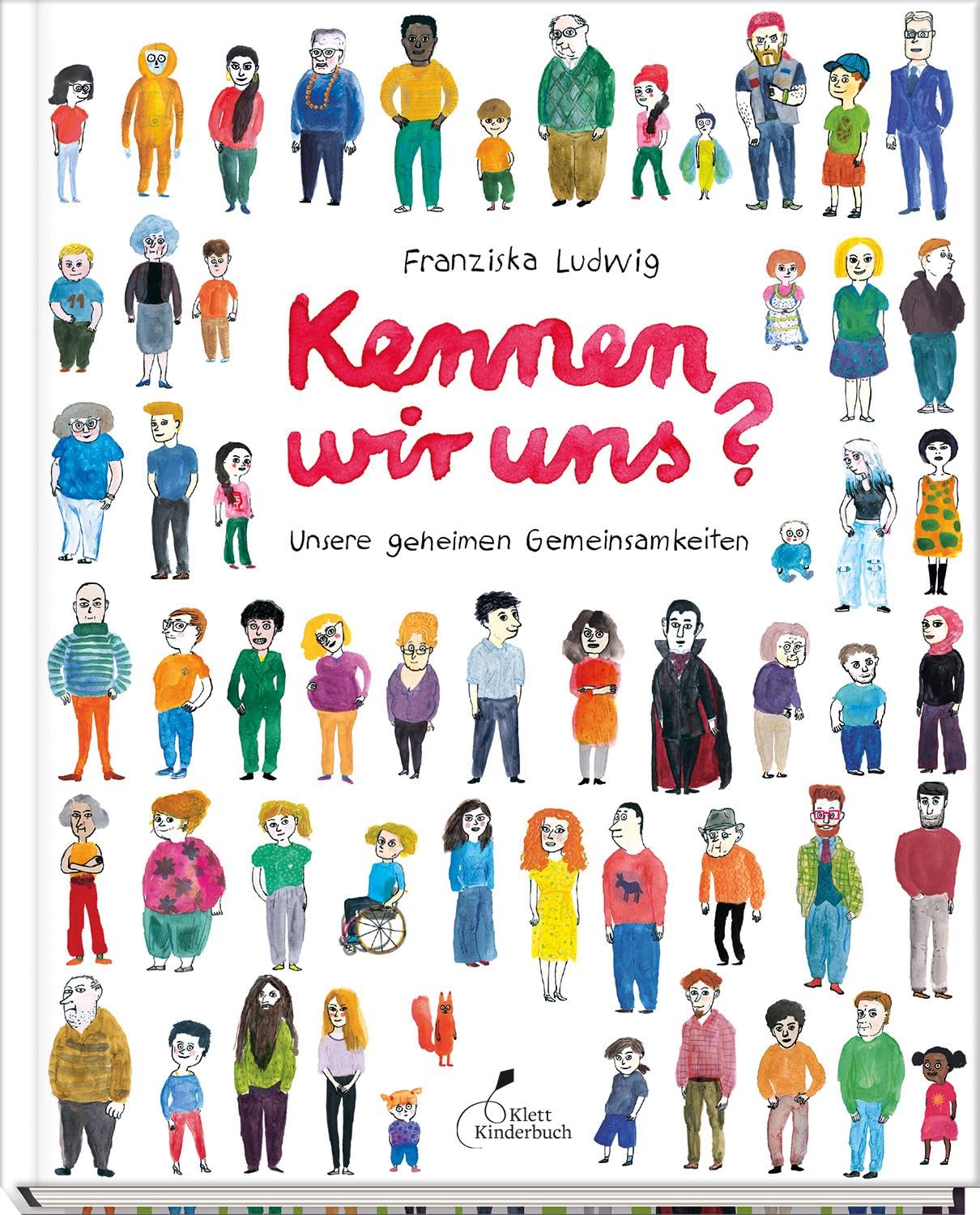 Kennen wir uns? Unsere geheimen Gemeinsamkeiten: Für die ganze Familie: Ein Buch, das Grenzen überwindet und das Miteinander stärkt