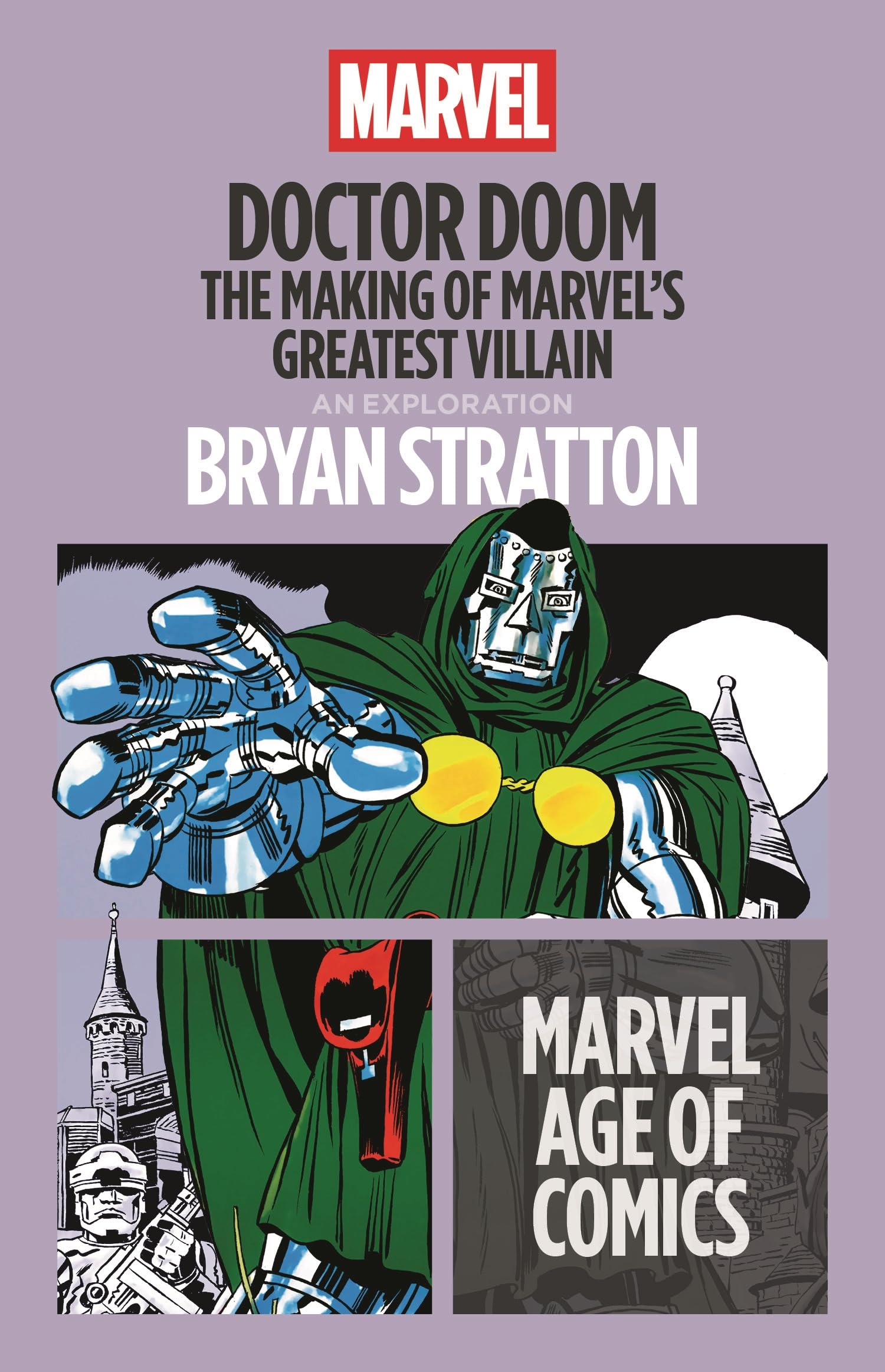 Doctor Doom: The Making of Marvels Greatest Villain (Marvel Age of Comics)
