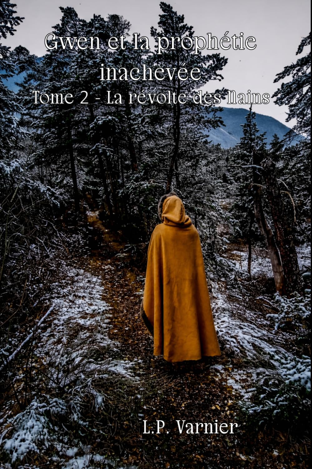 Gwen et la prophétie inachevée: Tome 2 - La révolte des Nains