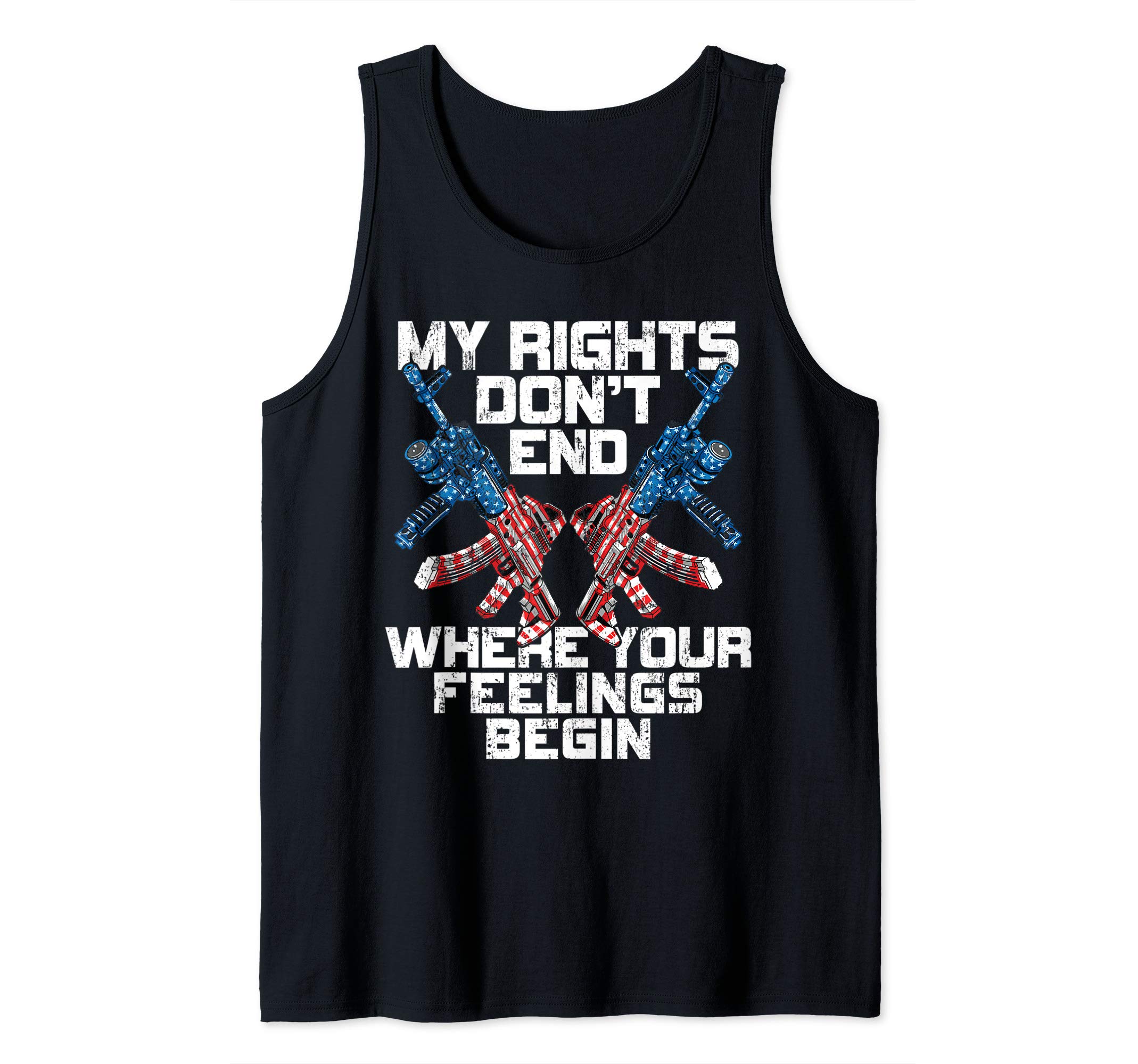 Rights Don't End Where Feelings Begin Shirt AR 15 Gun 2A Tank Top