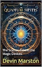 Quantum Spirits: The Science Behind the Magic Devices