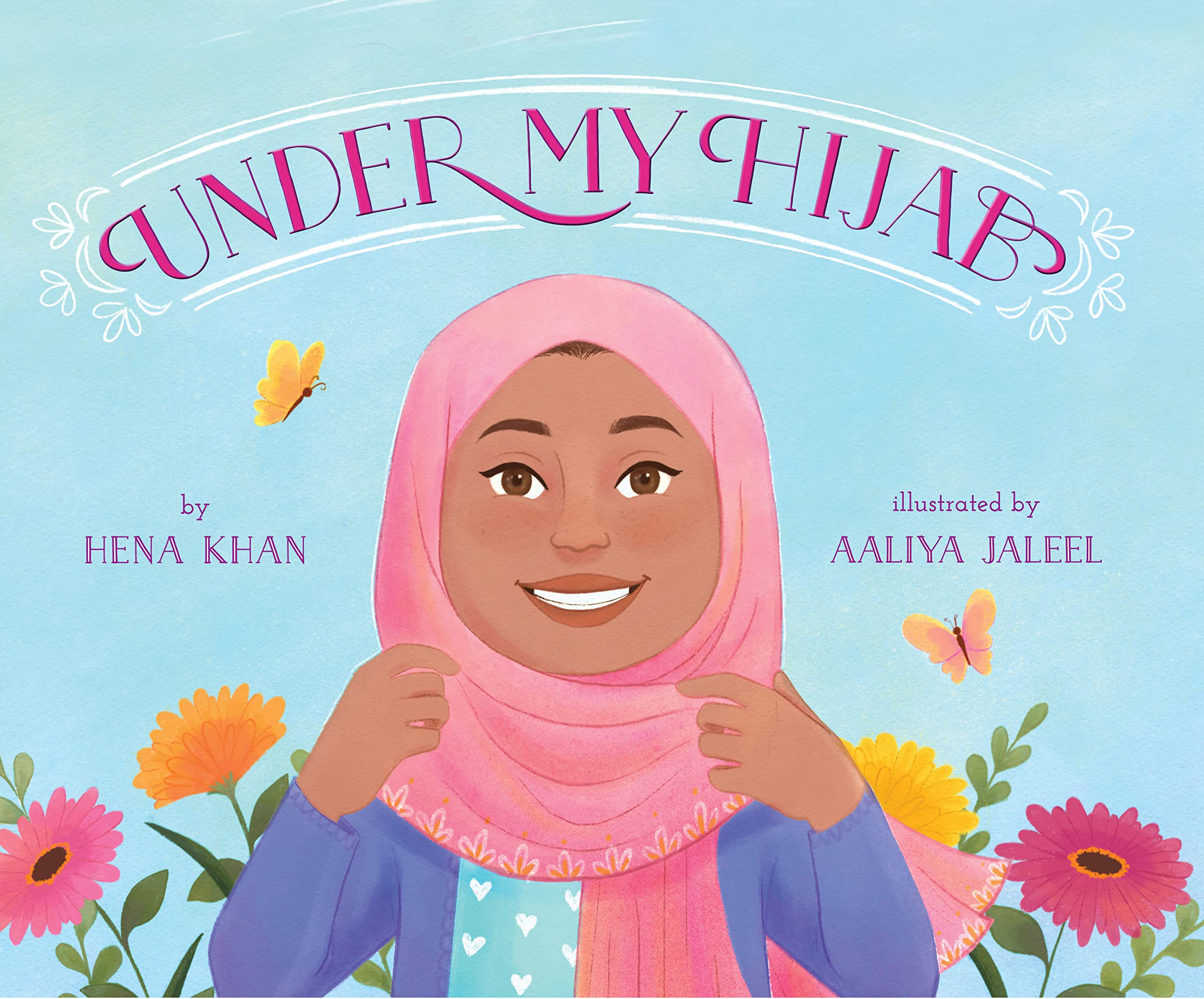 Under My Hijab Hardcover – Picture Book, 5 February 2019