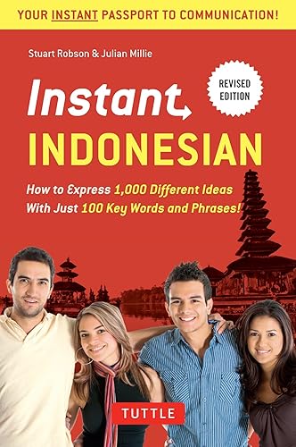 Instant Indonesian: How to Express 1,000 Different Ideas with Just 100 Key Words and Phrases! (Indonesian Phrasebook) (Instant Phrasebook Series)