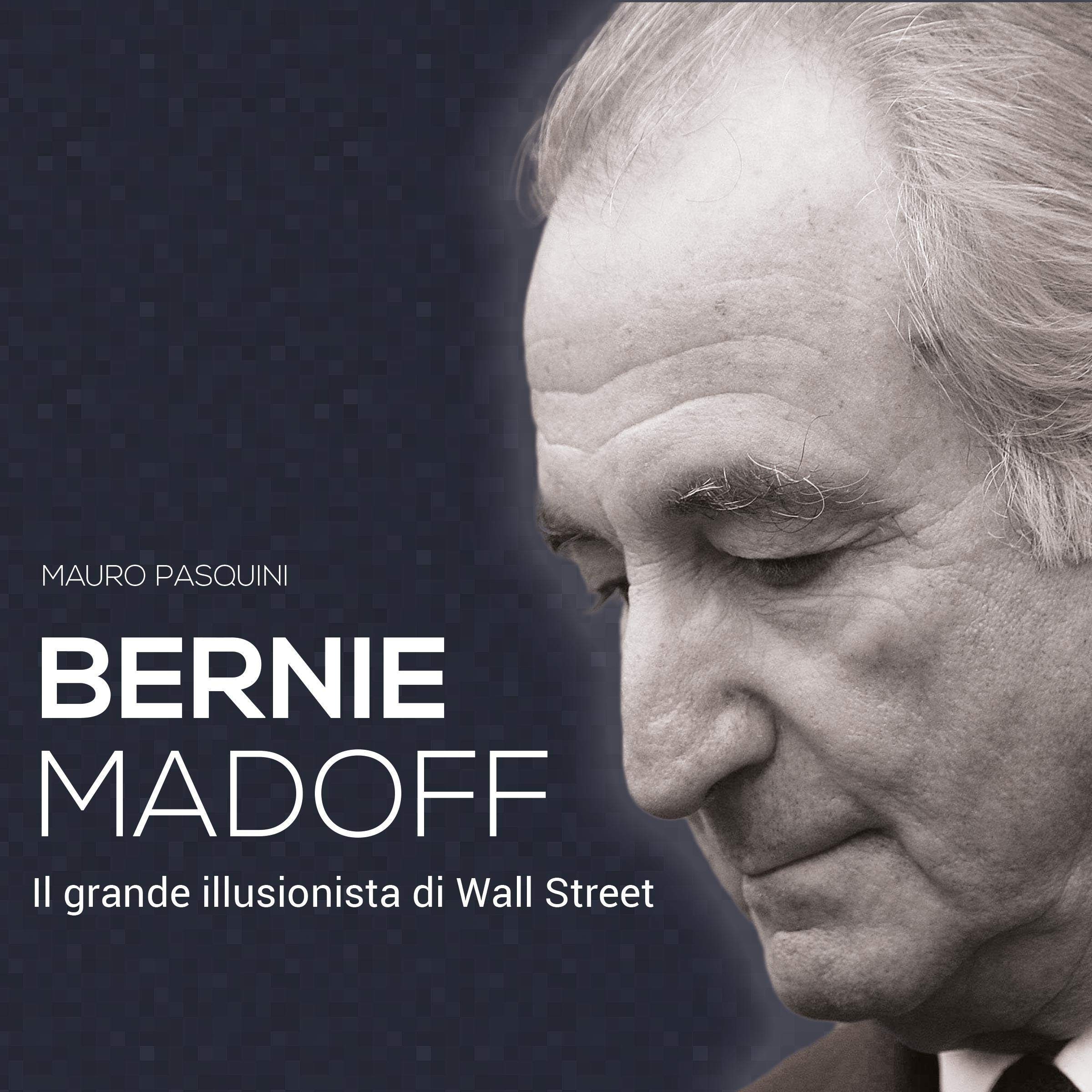 Bernie Madoff: Il grande illusionista di Wall Street