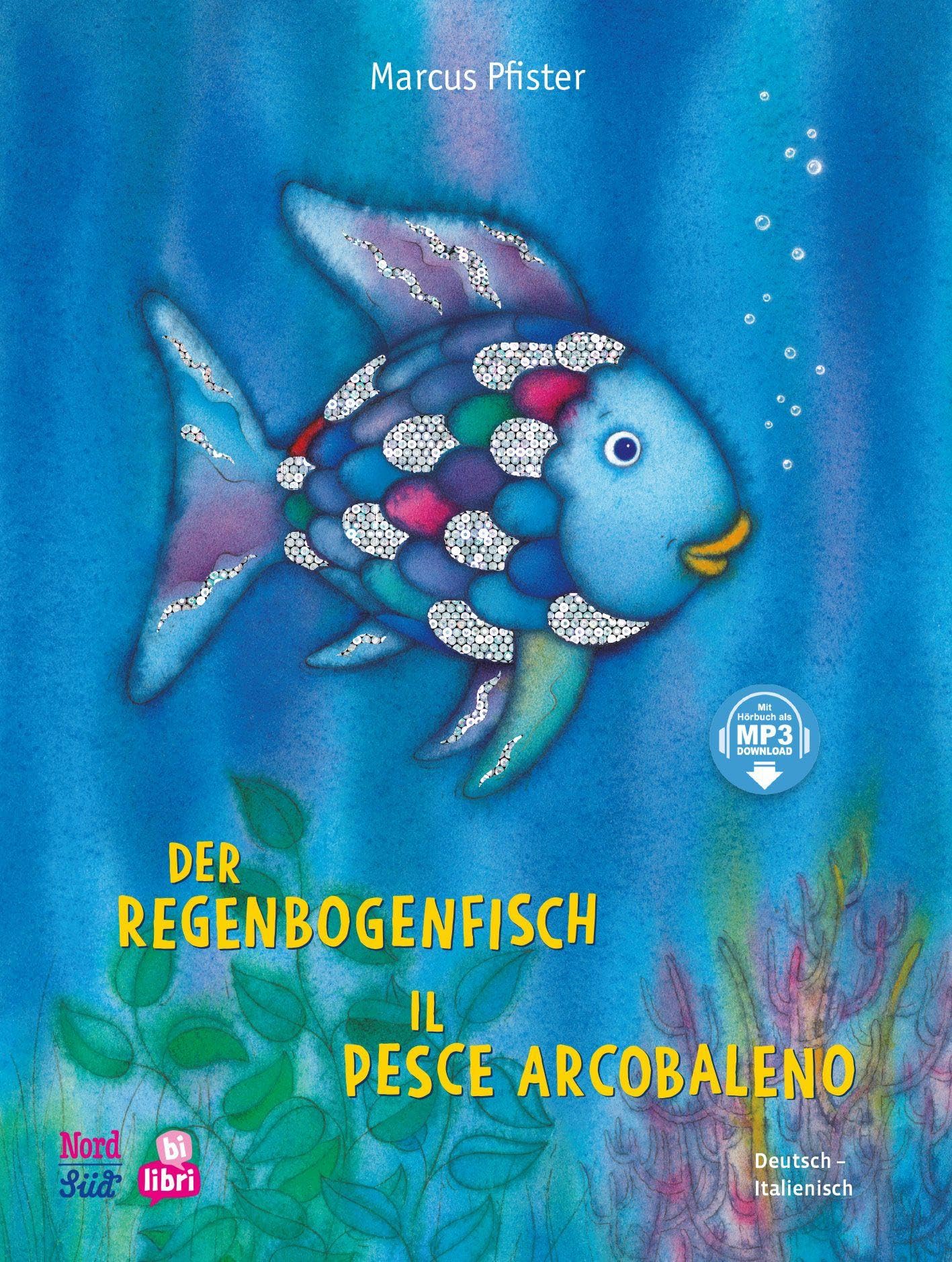 Der Regenbogenfisch (Deutsch-Italienisch): Zweisprachiges Kinderbuch mit MP3-Hörbuch zum Herunterladen
