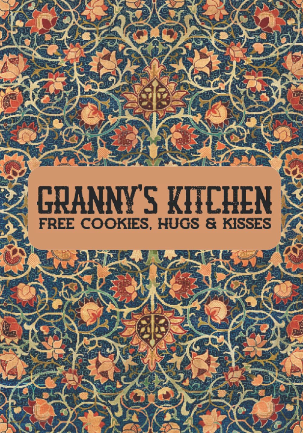 Granny's kitchen : Free cookies, hugs & kisses: Blank recipe journal for grandmothers