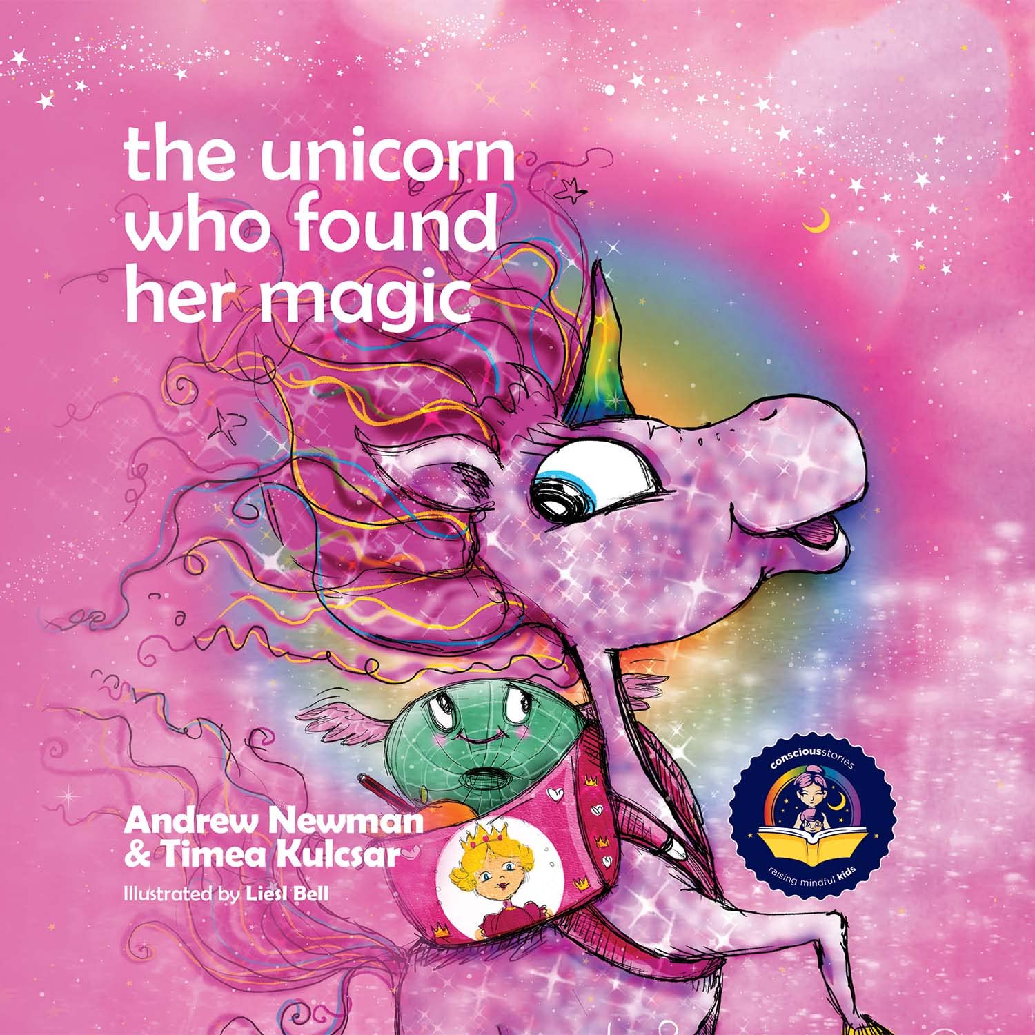 The Unicorn Who Found Her Magic: Helping children connect to the magic of being themselves.: 19 (Conscious Stories)