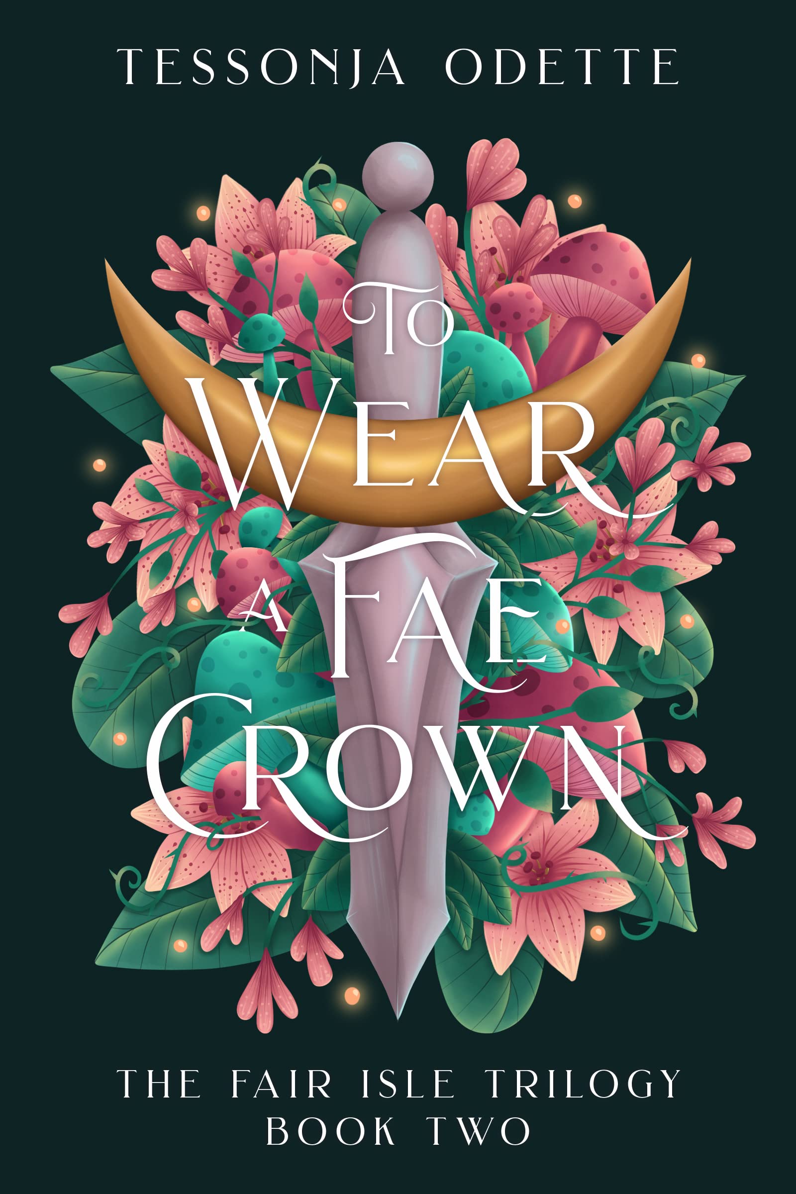 To Wear a Fae Crown (The Fair Isle Trilogy Book 2)
