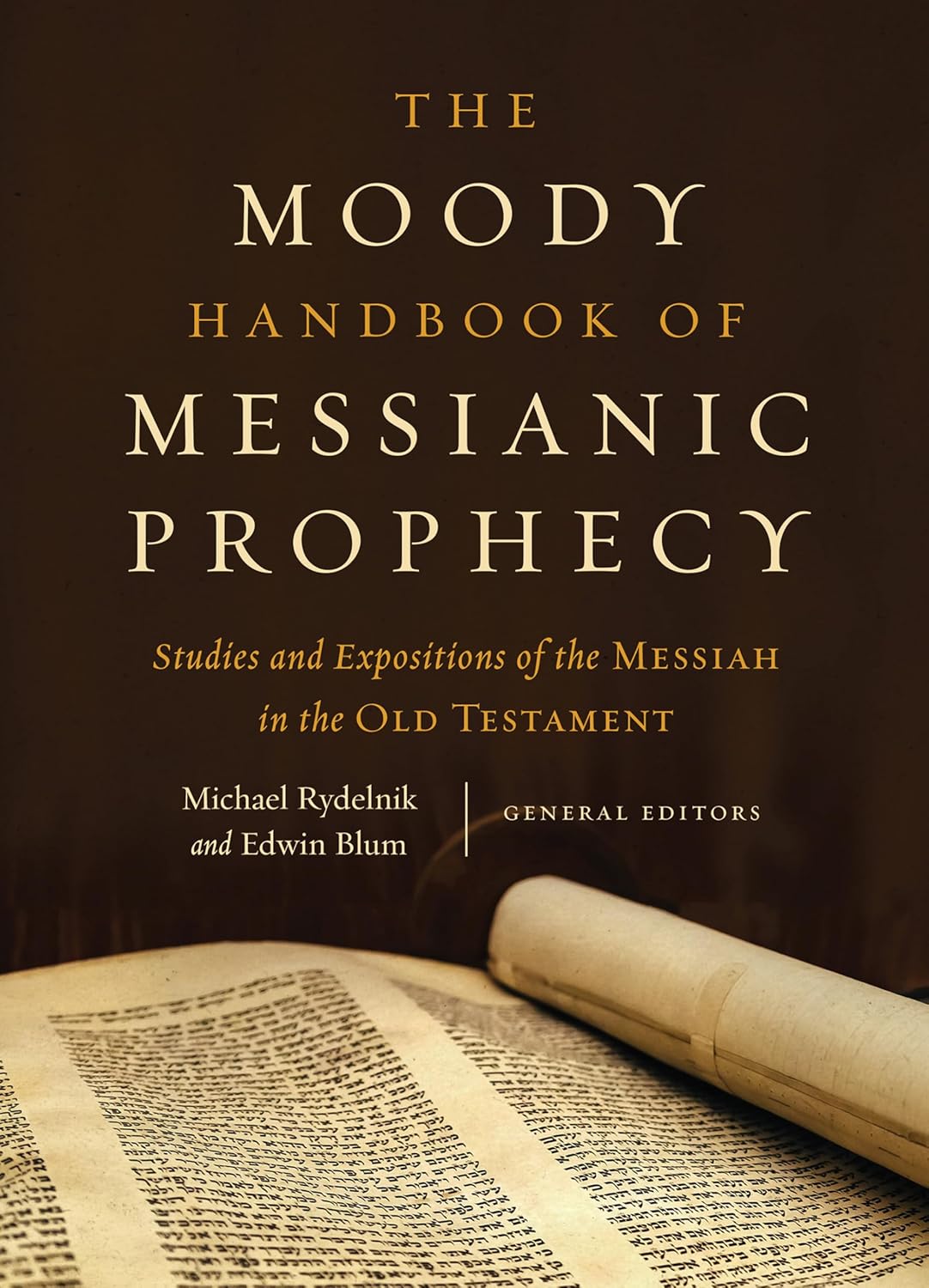 The Moody Handbook of Messianic Prophecy: Studies and Expositions of the Messiah in the Old Testament