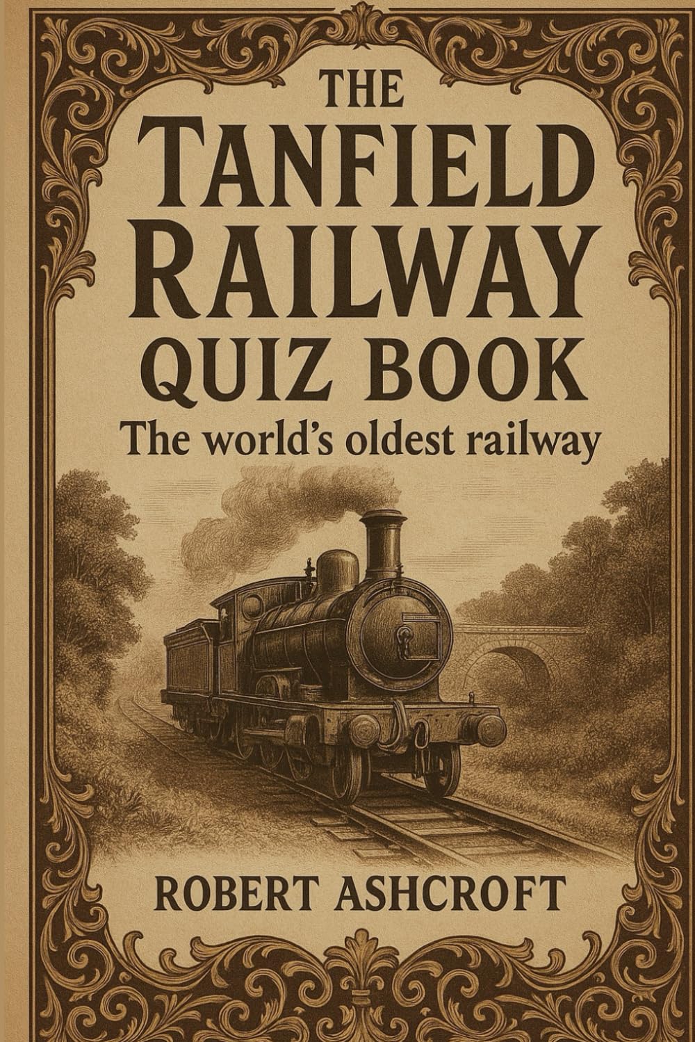 The Tanfield Railway Quiz Book: 300 years of the world's first railway