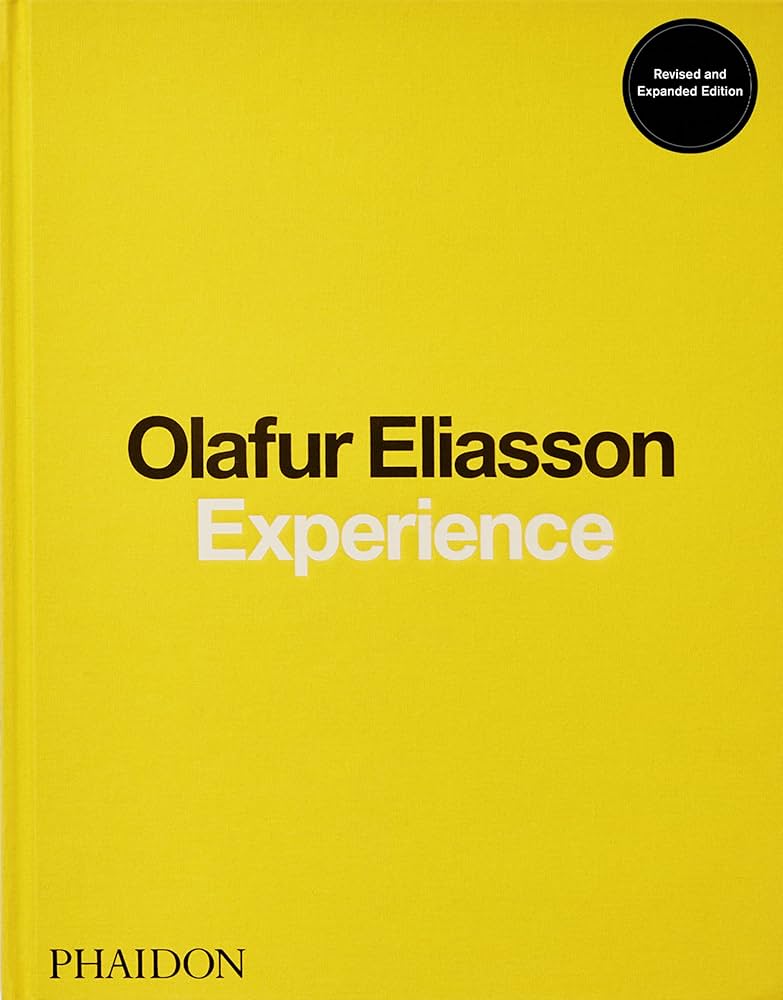 アート・デザイン・音楽 Olafur Eliasson Experience Experience: Revised and Expanded Edition: Eliasson, Olafur