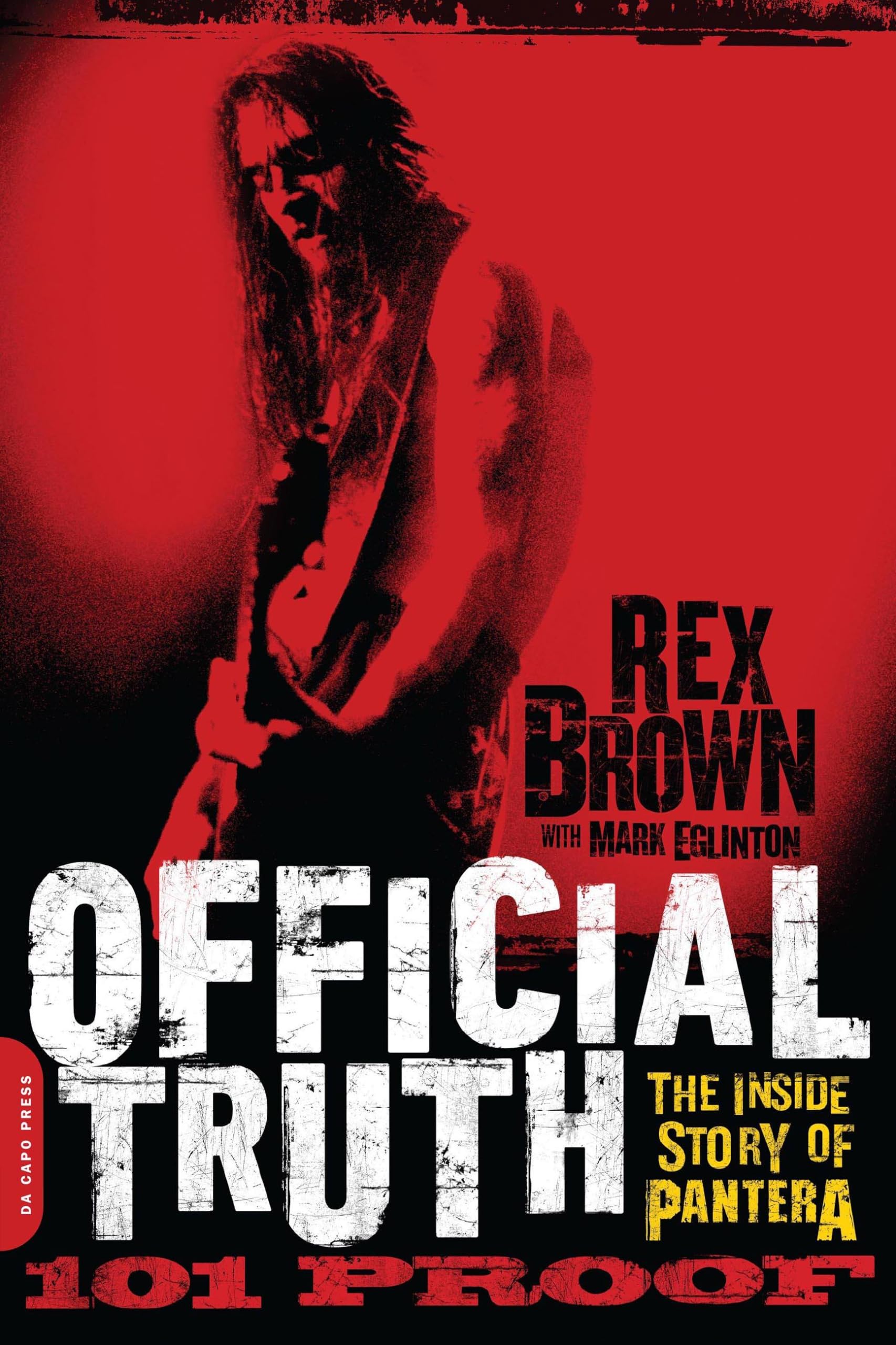Official Truth, 101 Proof : The Inside Story of Pantera by Rex Brown (2014, ...