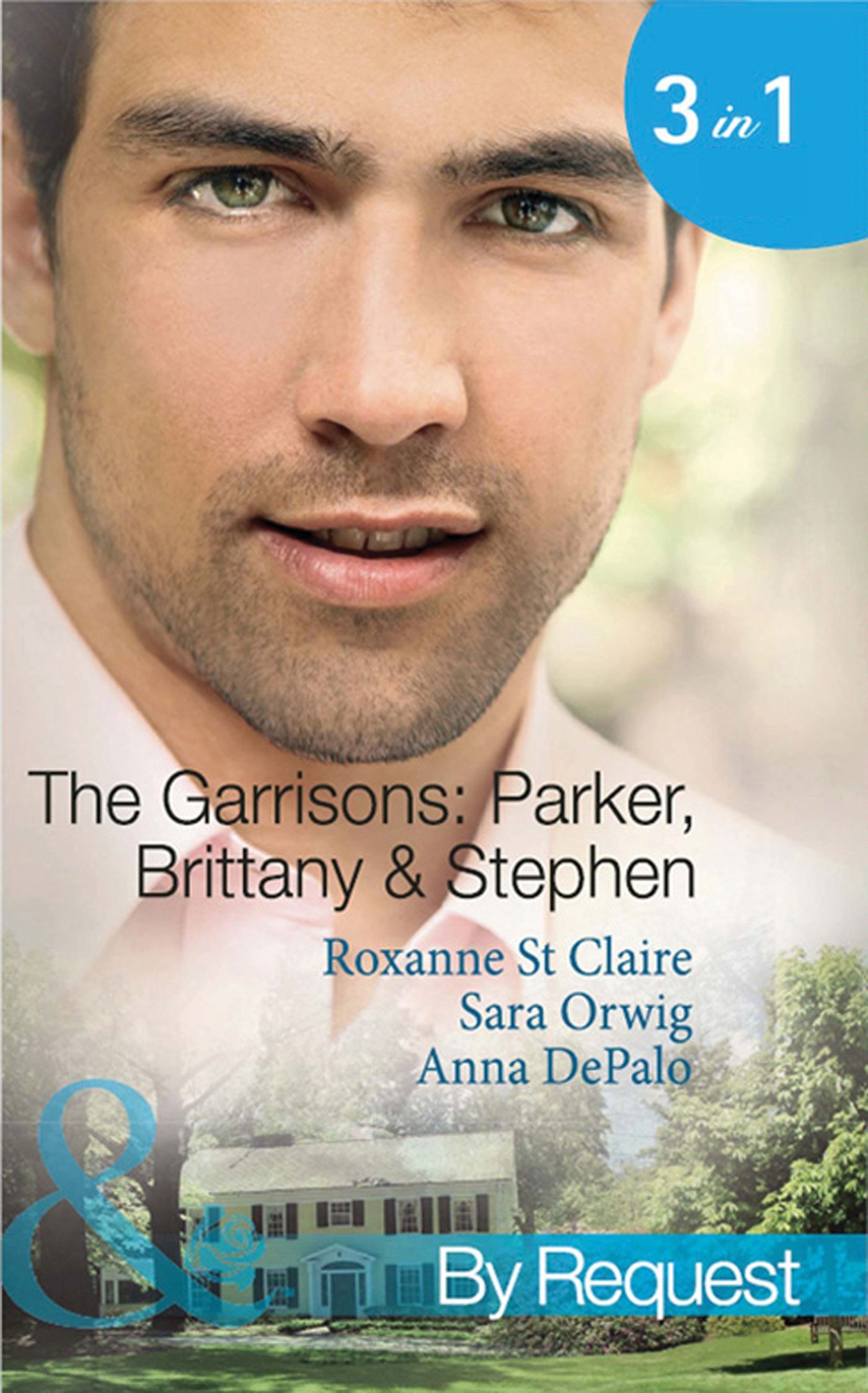 The Garrisons: Parker, Brittany & Stephen: The CEO's Scandalous Affair (The Garrisons) / Seduced by the Wealthy Playboy (The Garrisons) / Millionaire's ... (The Garrisons) (Mills & Boon By Request)