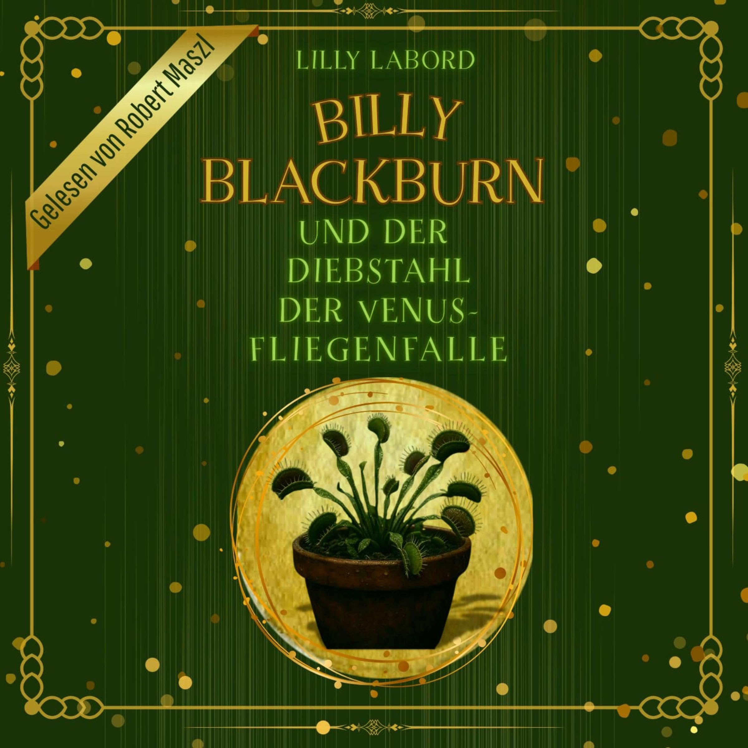 Cover art for Billy Blackburn und der Diebstahl der Venus-Fliegenfalle