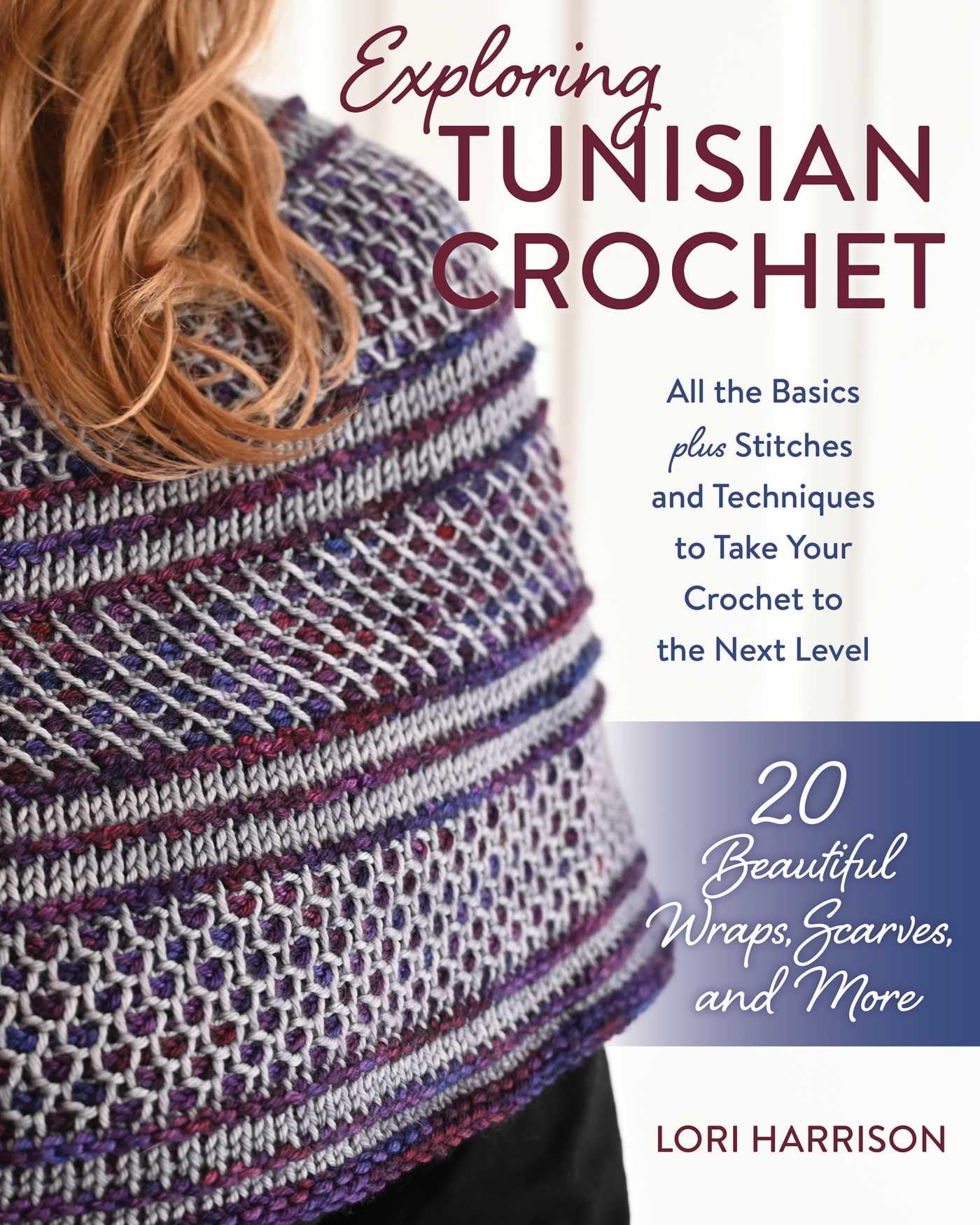 Exploring Tunisian Crochet by Lori Harrison (Paperback Book)