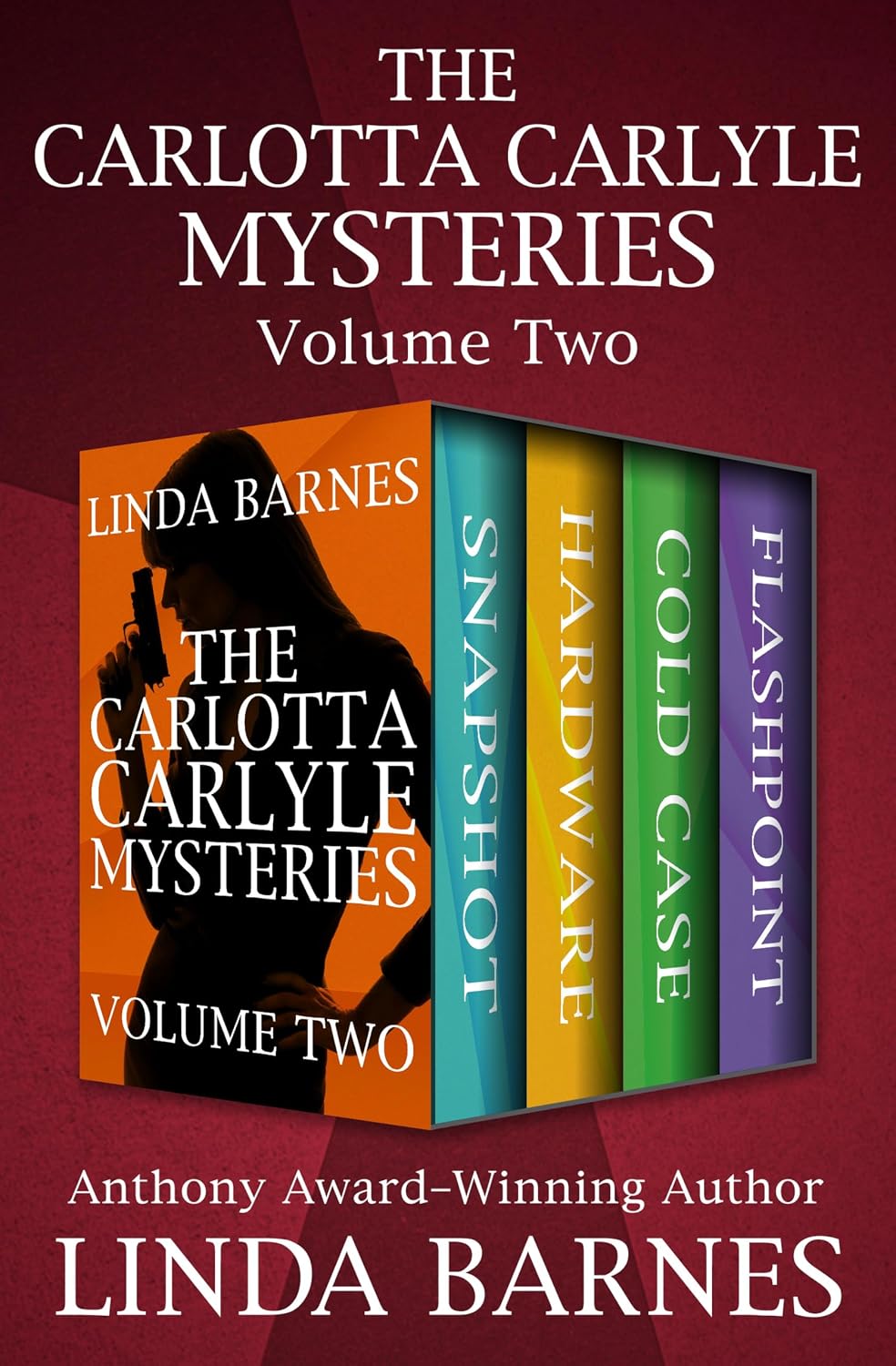 The Carlotta Carlyle Mysteries Volume Two: Snapshot, Hardware, Cold Case, and Flashpoint (The Carlotta Carlyle Mysteries Boxset Book 2)
