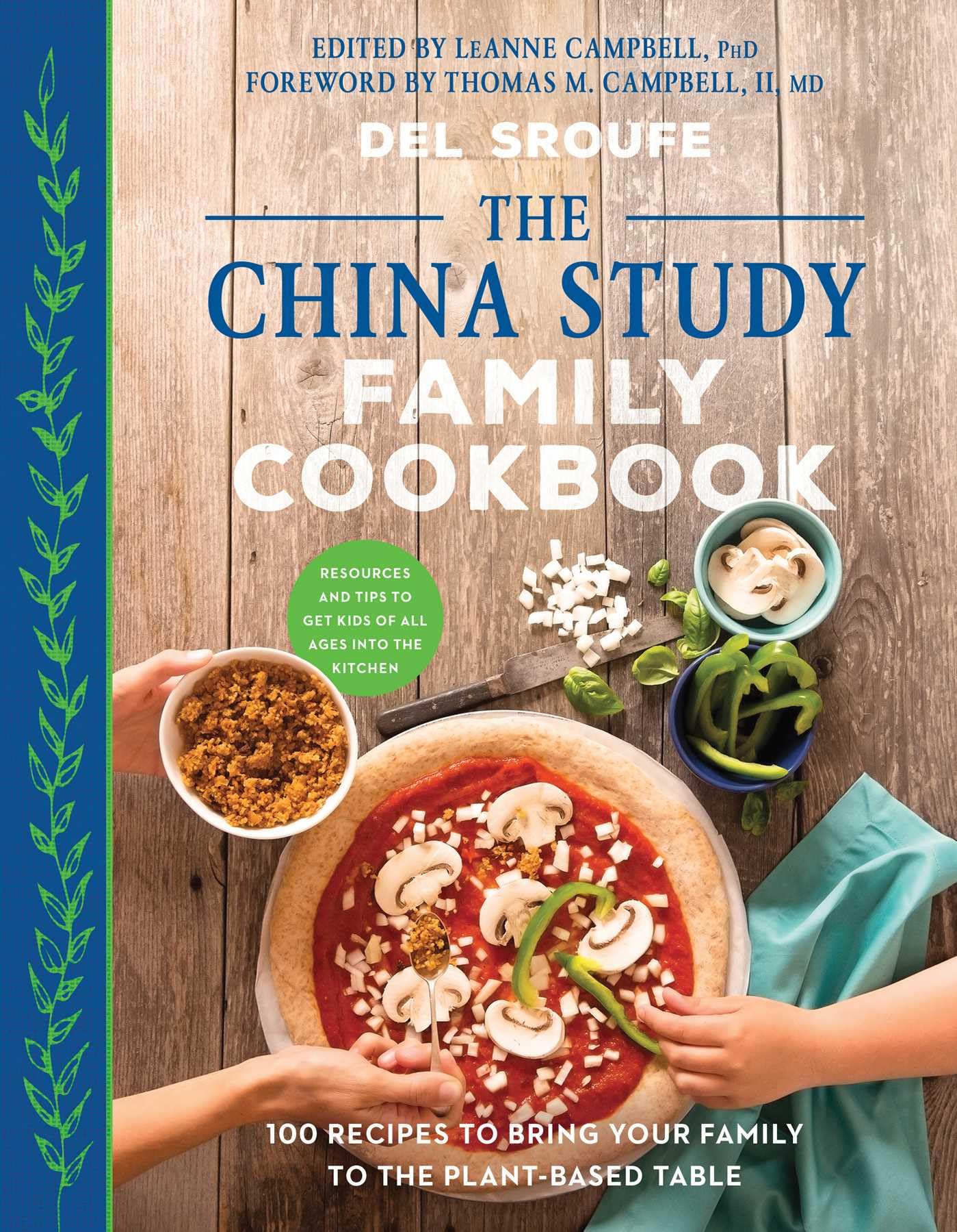 The China Study Family Cookbook: 100 Recipes to Bring Your... - Sroufe, Del