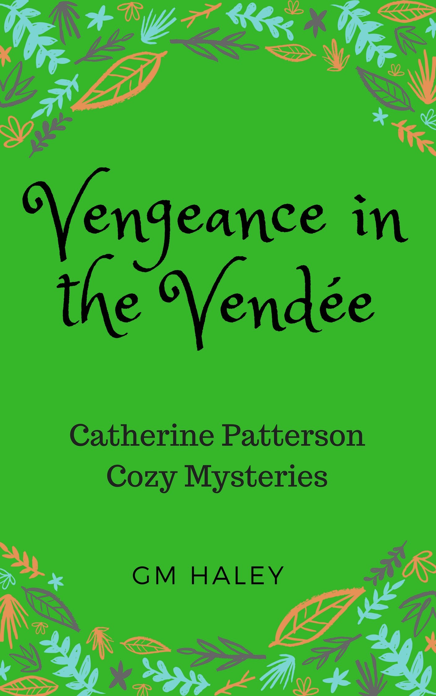 VENGEANCE IN THE VENDEE: Catherine Patterson Mysteries