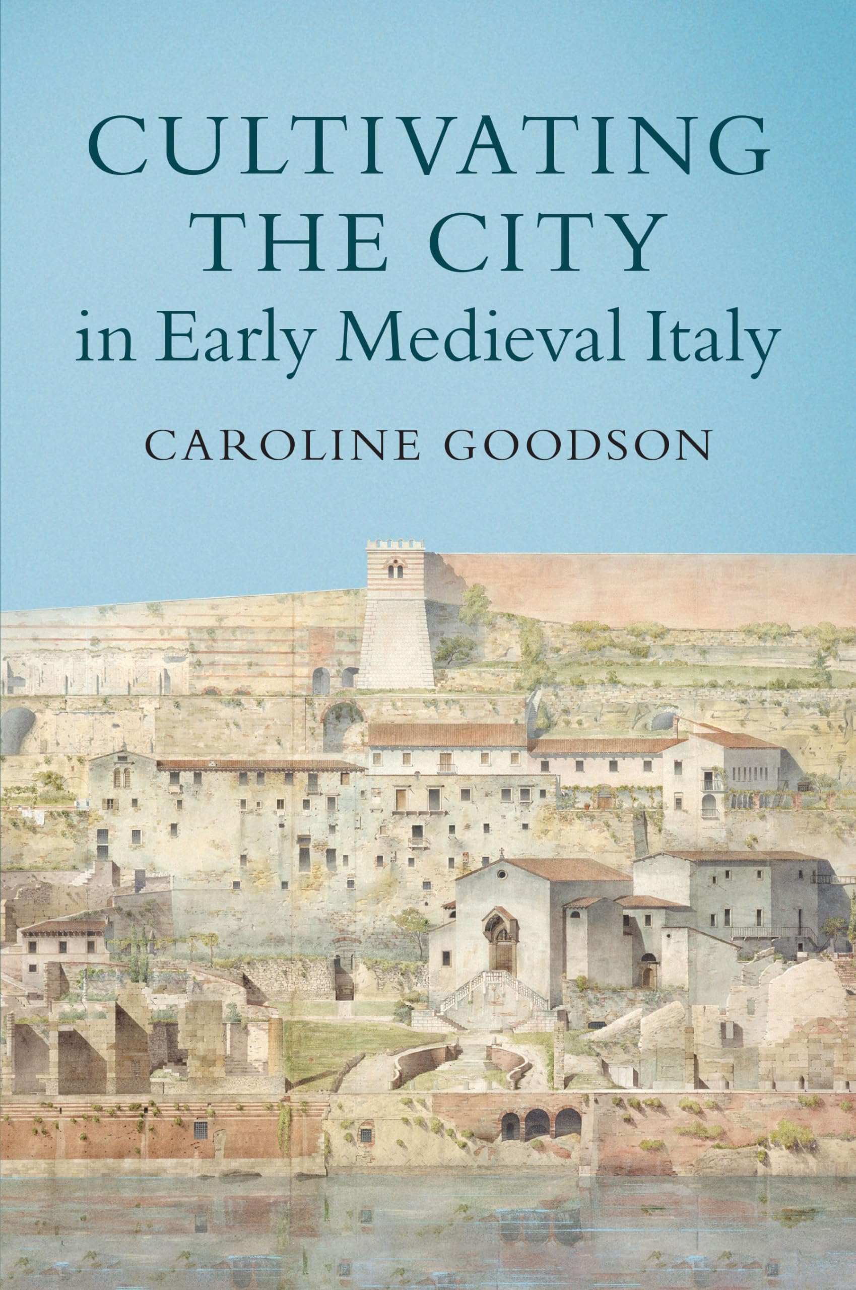 Cultivating the City in Early Medieval Italy Goodson Paperback 9781108733458