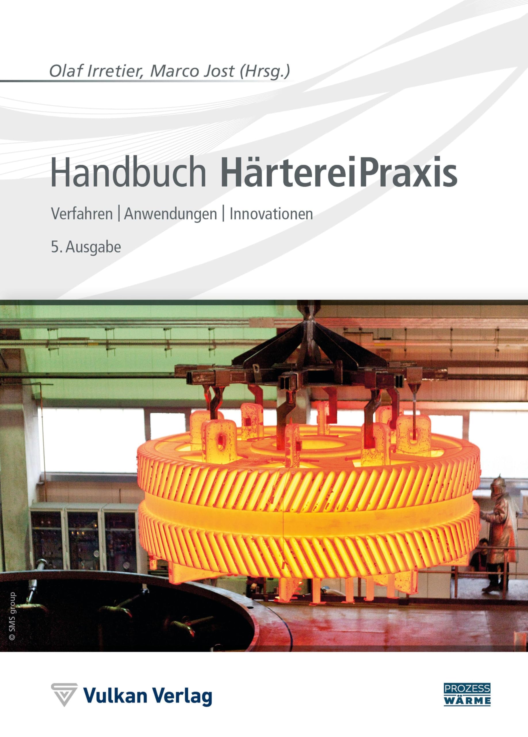 Handbuch HärtereiPraxis: Verfahren | Anwendungen | Innovationen (Edition Prozesswärme)
