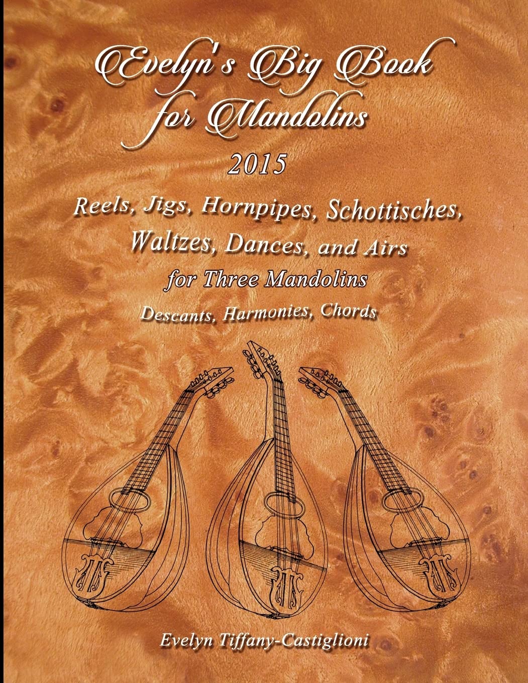 Evelyn's Big Book for Mandolins 2015: A Collection of Tunes for 3 Mandolins