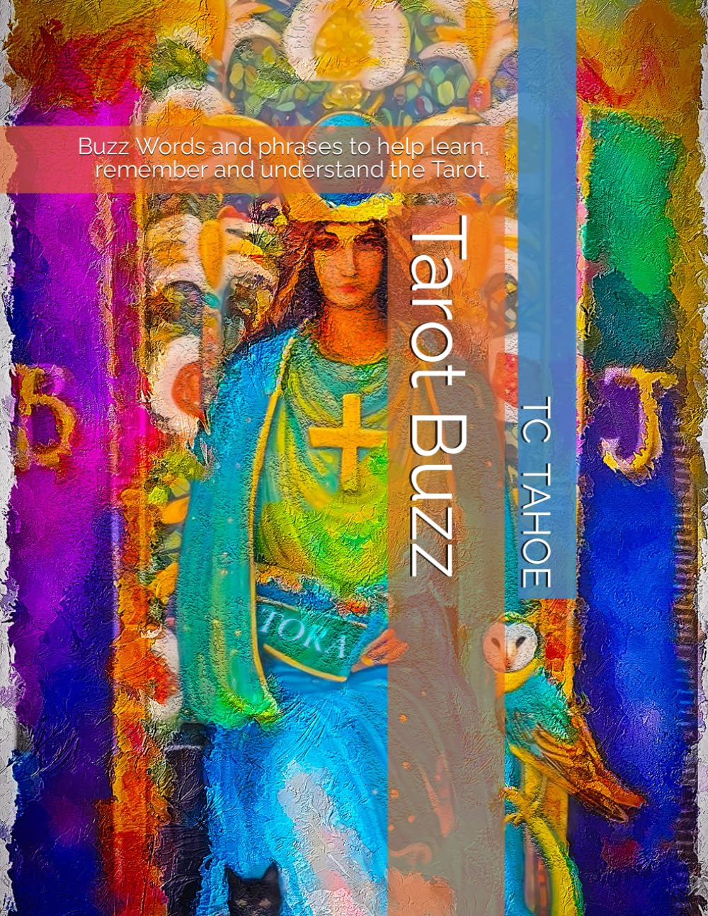 Tarot Buzz: Buzz words and phrases to help learn, remember and understand the Tarot.
