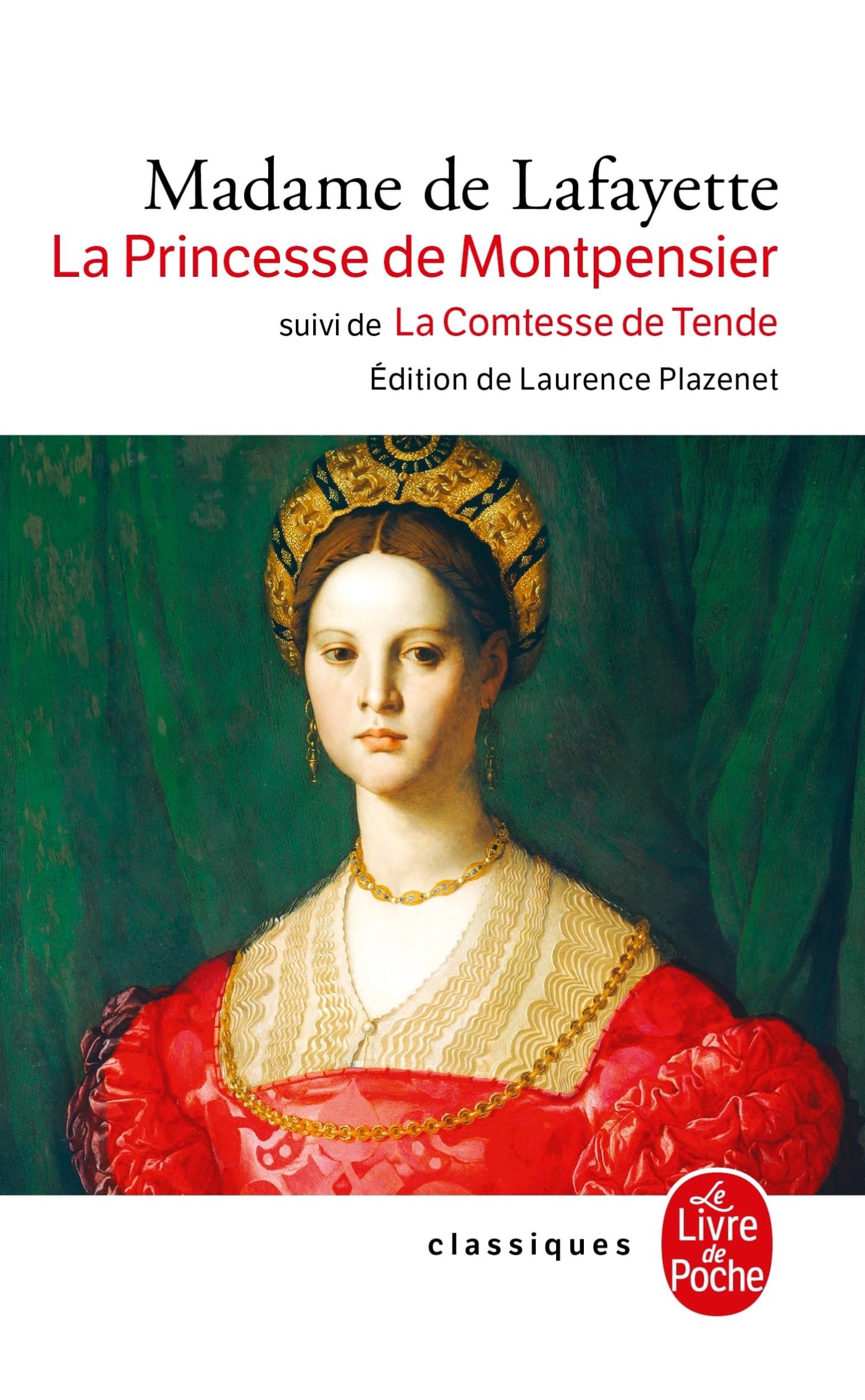 Histoire de la princesse de Montpensier/Histoire de la comtesse de Tende: Suivi de La Comtesse de Tende (Le Livre de Poche)
