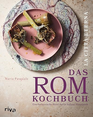 La città eterna – Das Rom-Kochbuch: Eine kulinarische Reise durch Italiens Hauptstadt. 70 authentische und moderne Rezepte und Geschichten. Pasta, Pizza, Fleischgerichte, Gemüse, Desserts, Gebäck