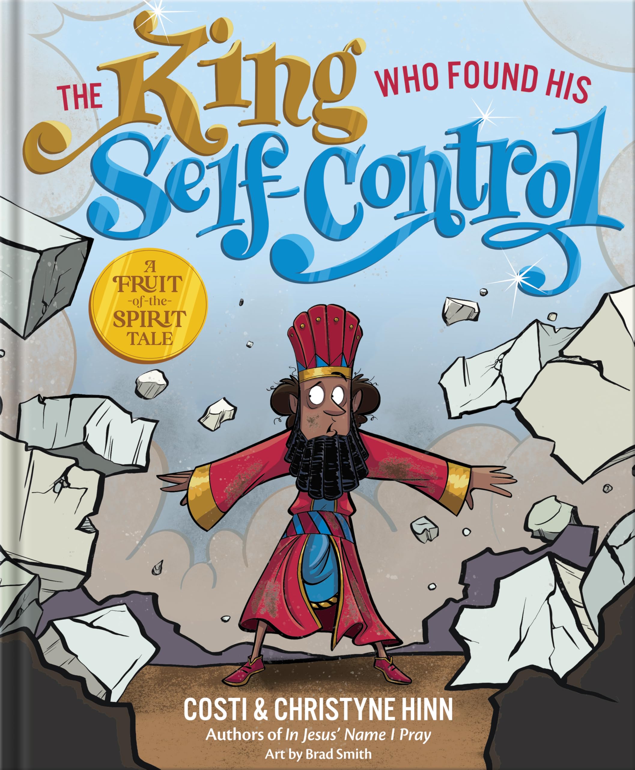 The King Who Found His Self-Control (A Fruit-Of-The-Spirit Tale)