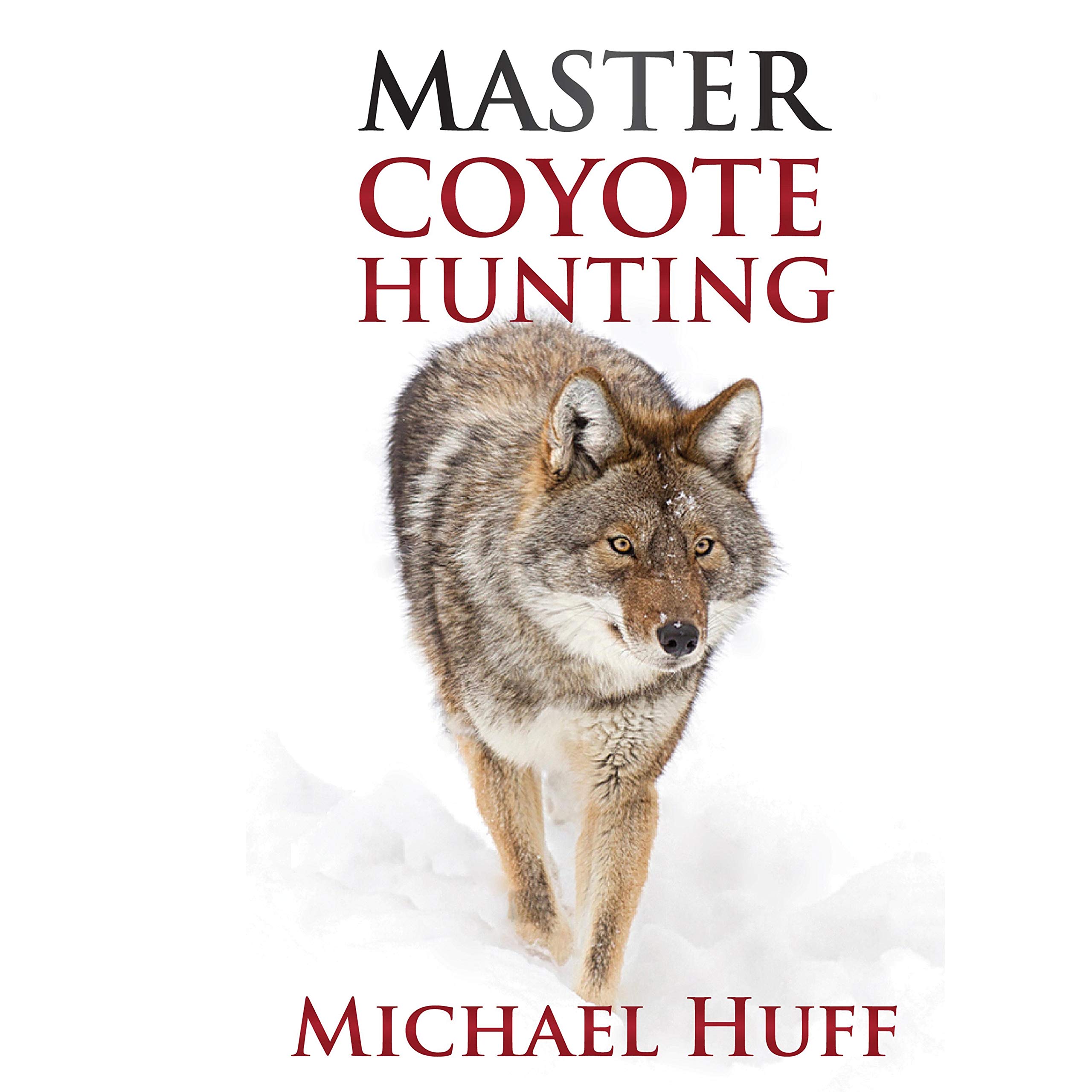 Master Coyote Hunting