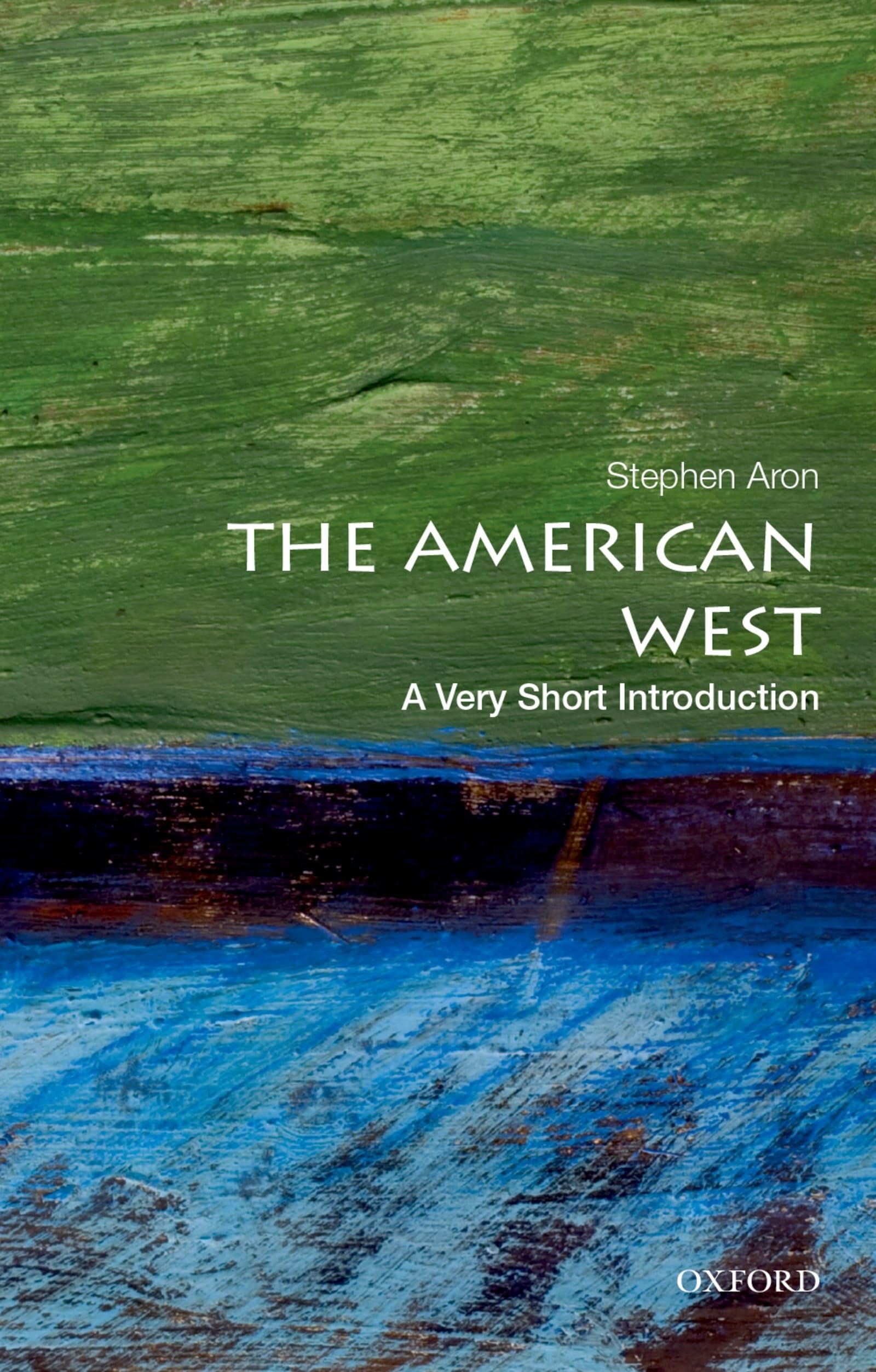 The American West: A Very Short Introduction A Very Short Introduction