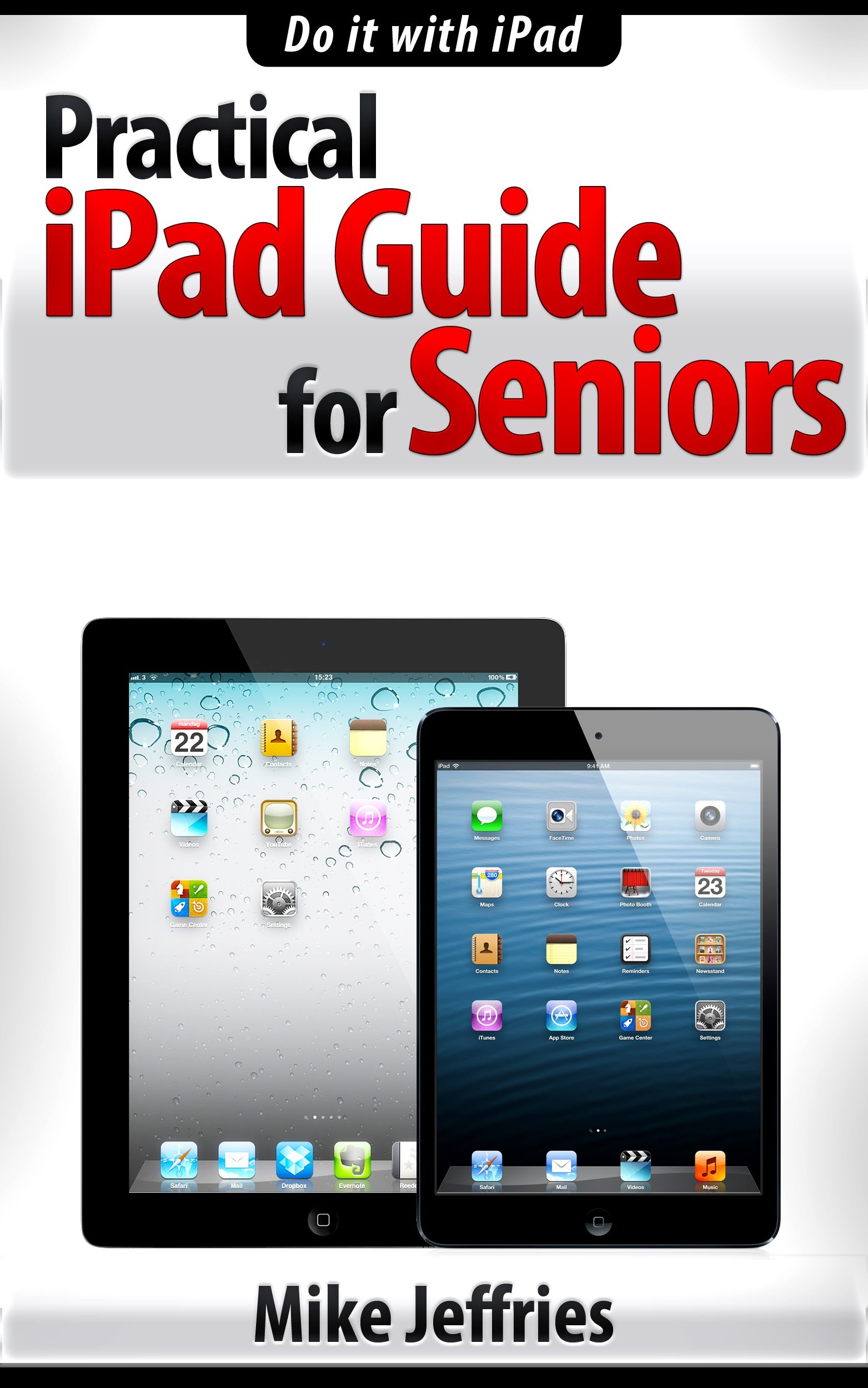Practical iPad Guide For Seniors (For iPad / iPad Air / iPad Mini)