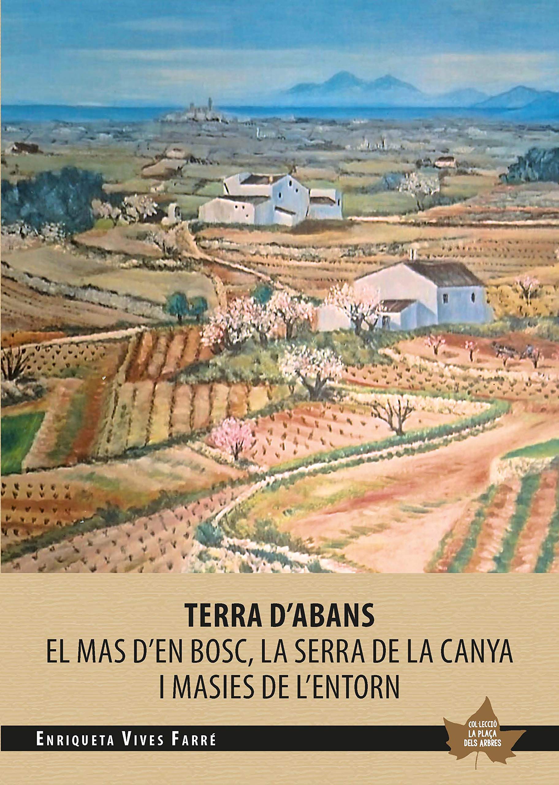 Terra d'abans: El Mas d'en Bosc, la Serra de la Canya i masies de l'entorn