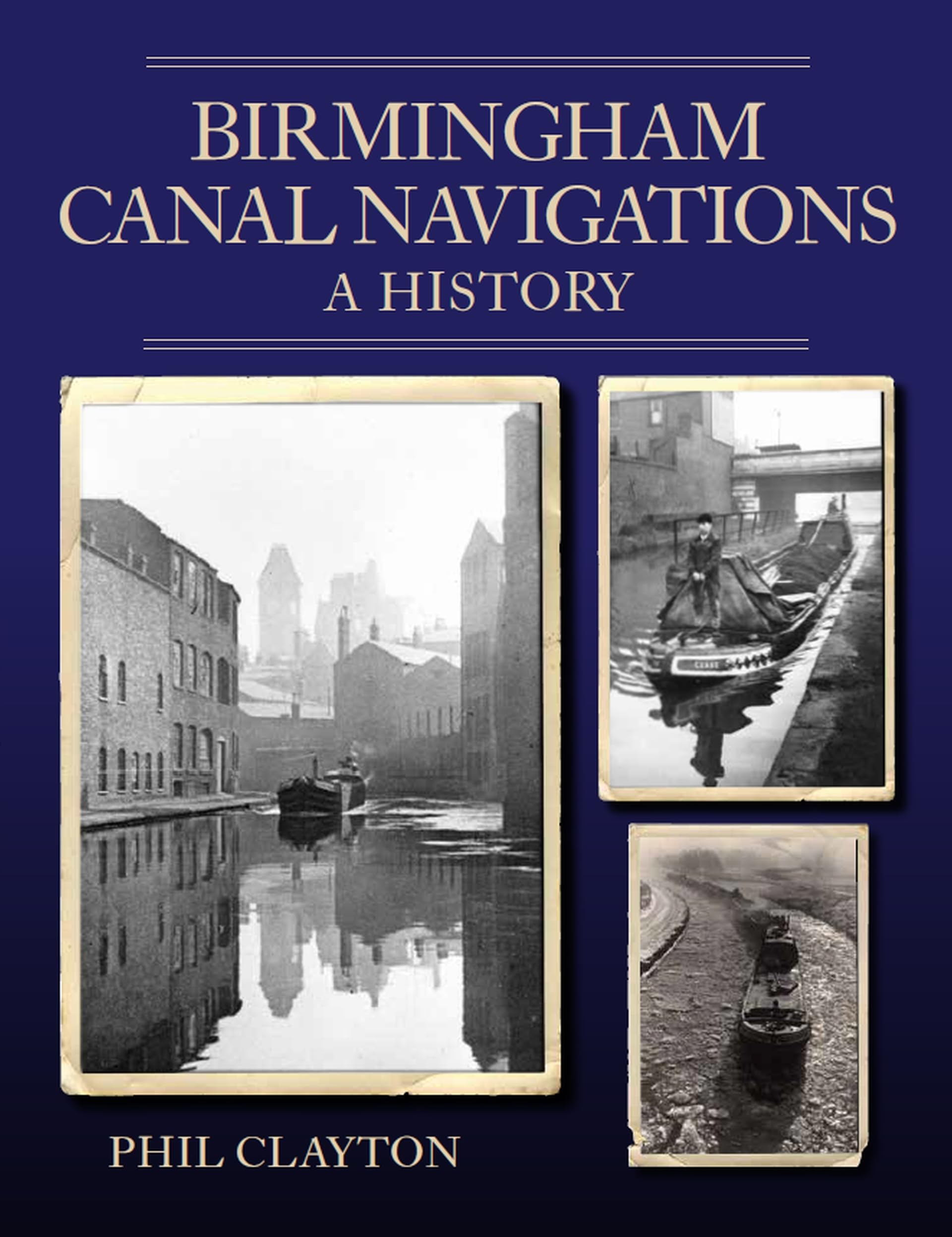 Birmingham Canal Navigations : A History by Phil Clayton (2022, Trade Paperback)
