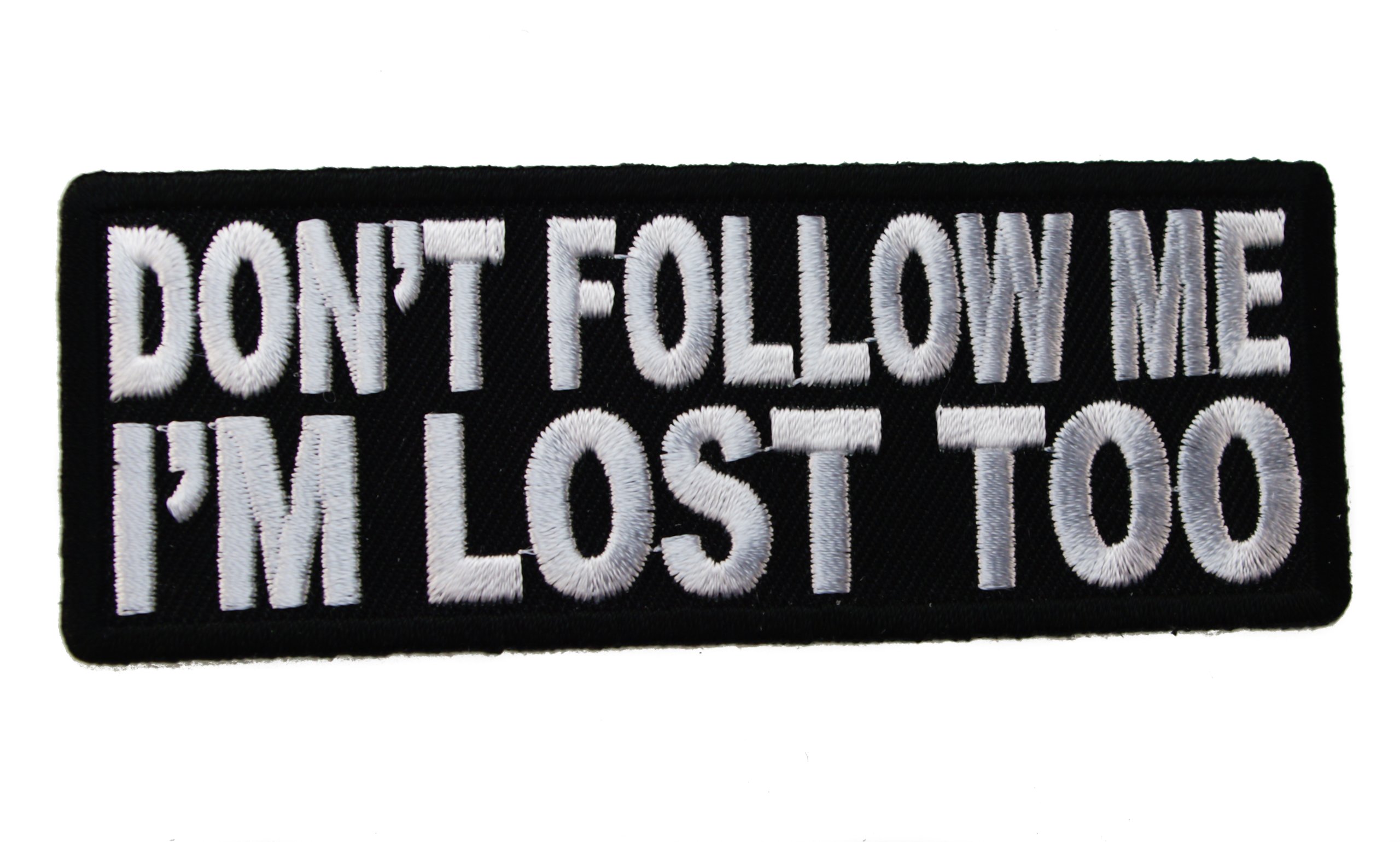 Don't Follow me I'm Lost Too Iron or Sew on Funny Patch IVAN2877 F5D21B