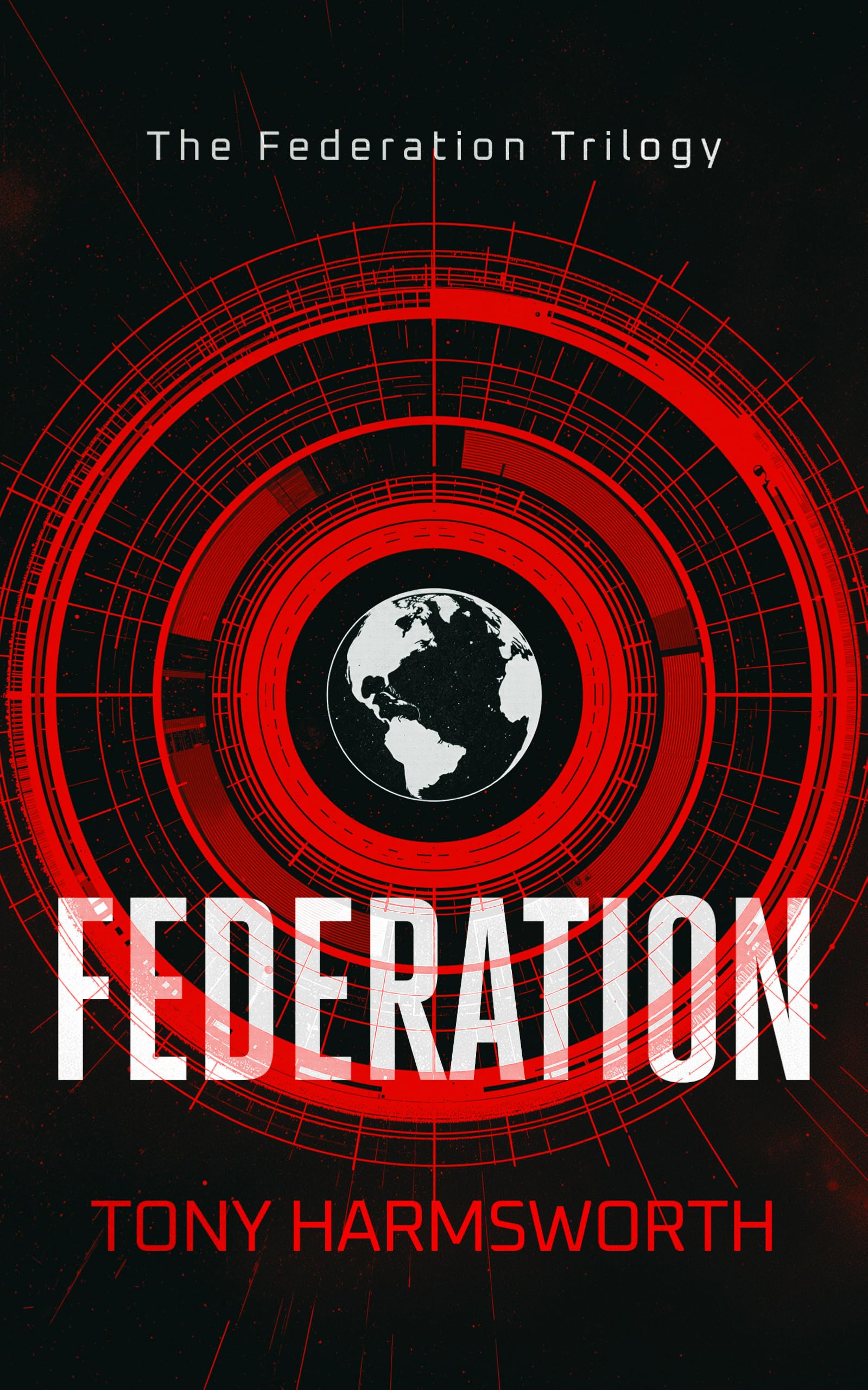 Federation: A First‑Contact Thriller About Humanity’s Greatest Test: 1 (Federation Trilogy)